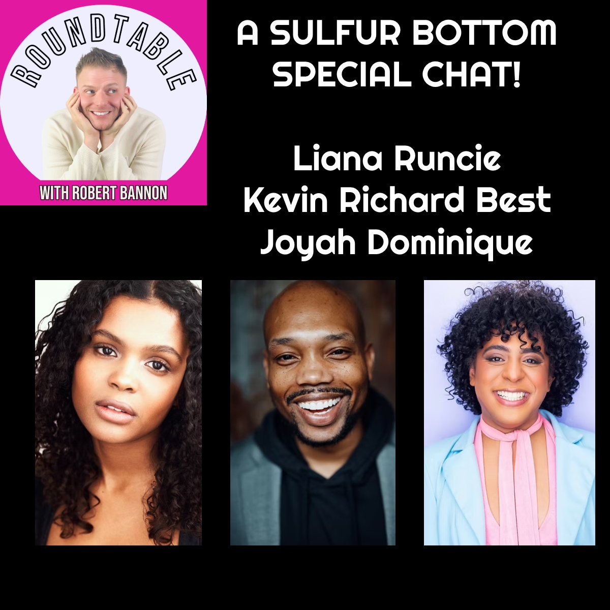 Ep 642-A Sulfur Bottom Special Chat! with Liana Runcie, Kevin Richard Best & Joyah Dominique