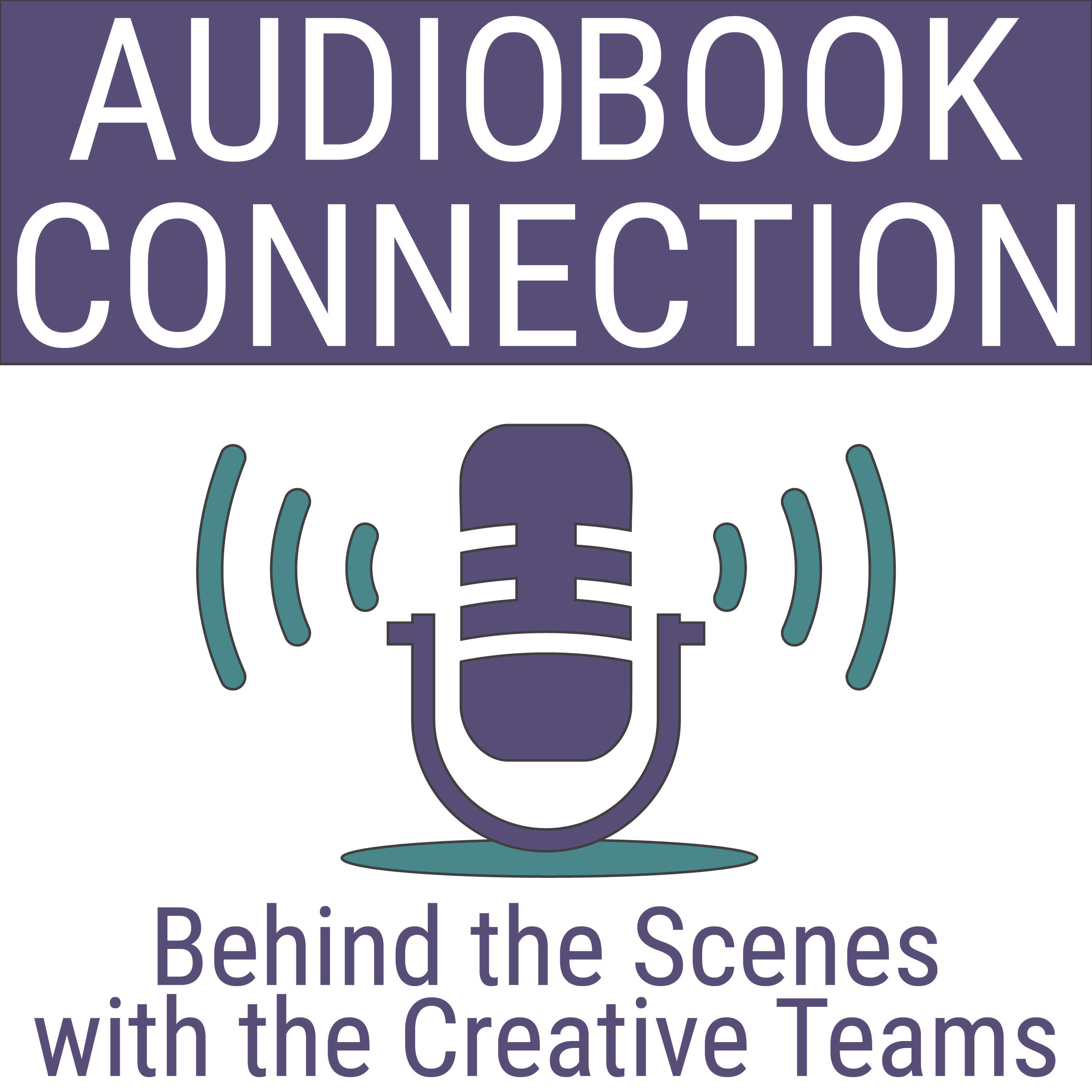 Audio Book Connection – Behind the Scenes with the Creative Teams