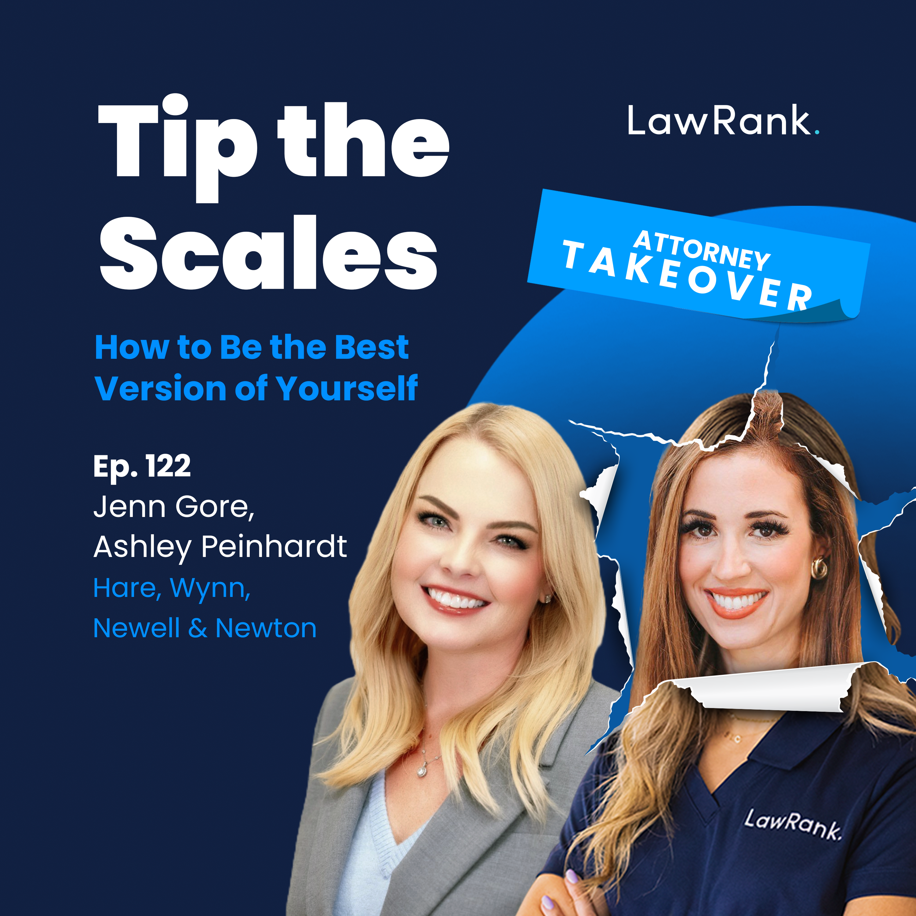 122. Attorney Takeover! Jennifer Gore, Ashley Peinhardt - How to Be the Best Version of Yourself