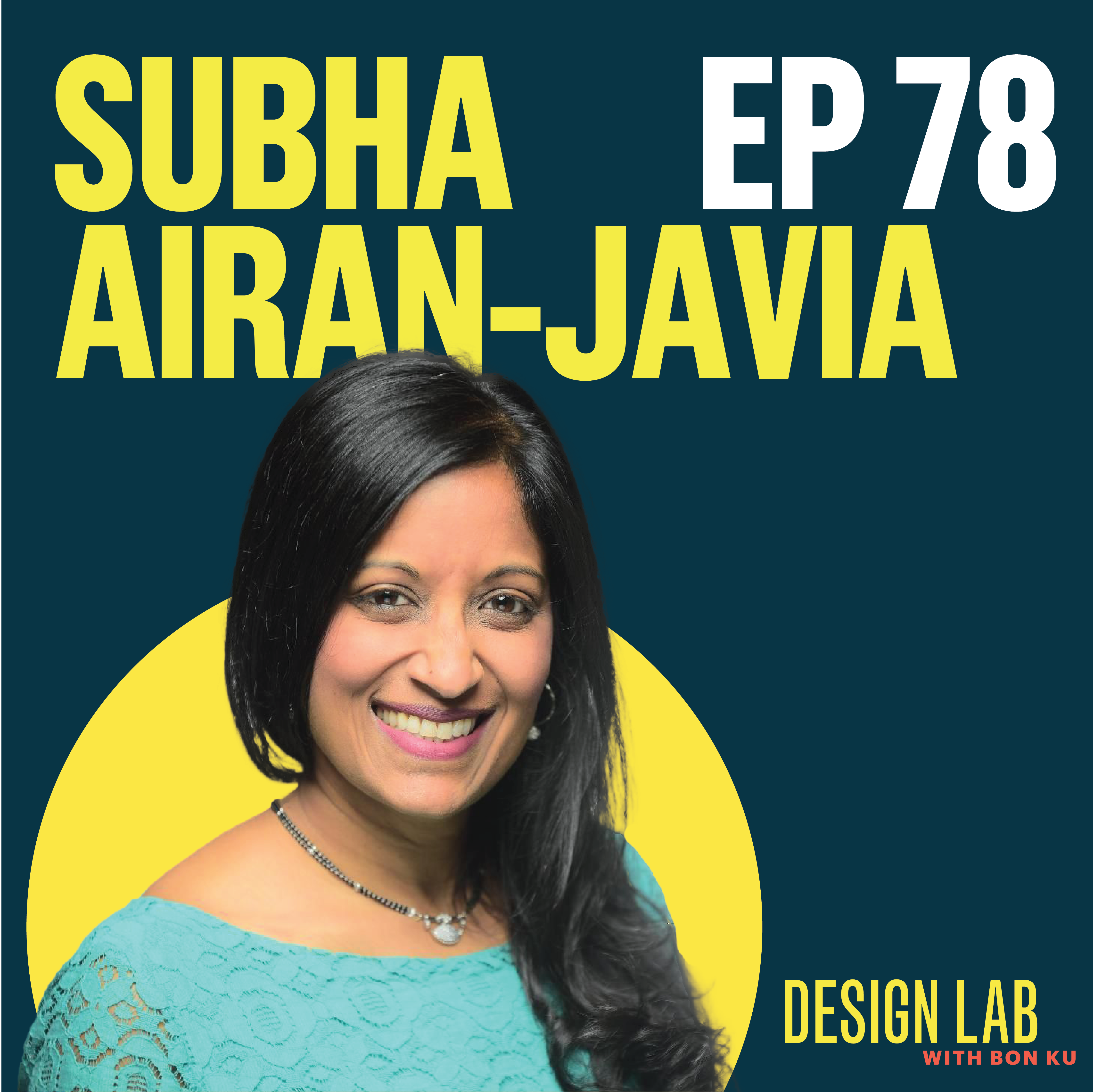 EP 78: Designing Health Technology | Subha Airan-Javia episode artwork