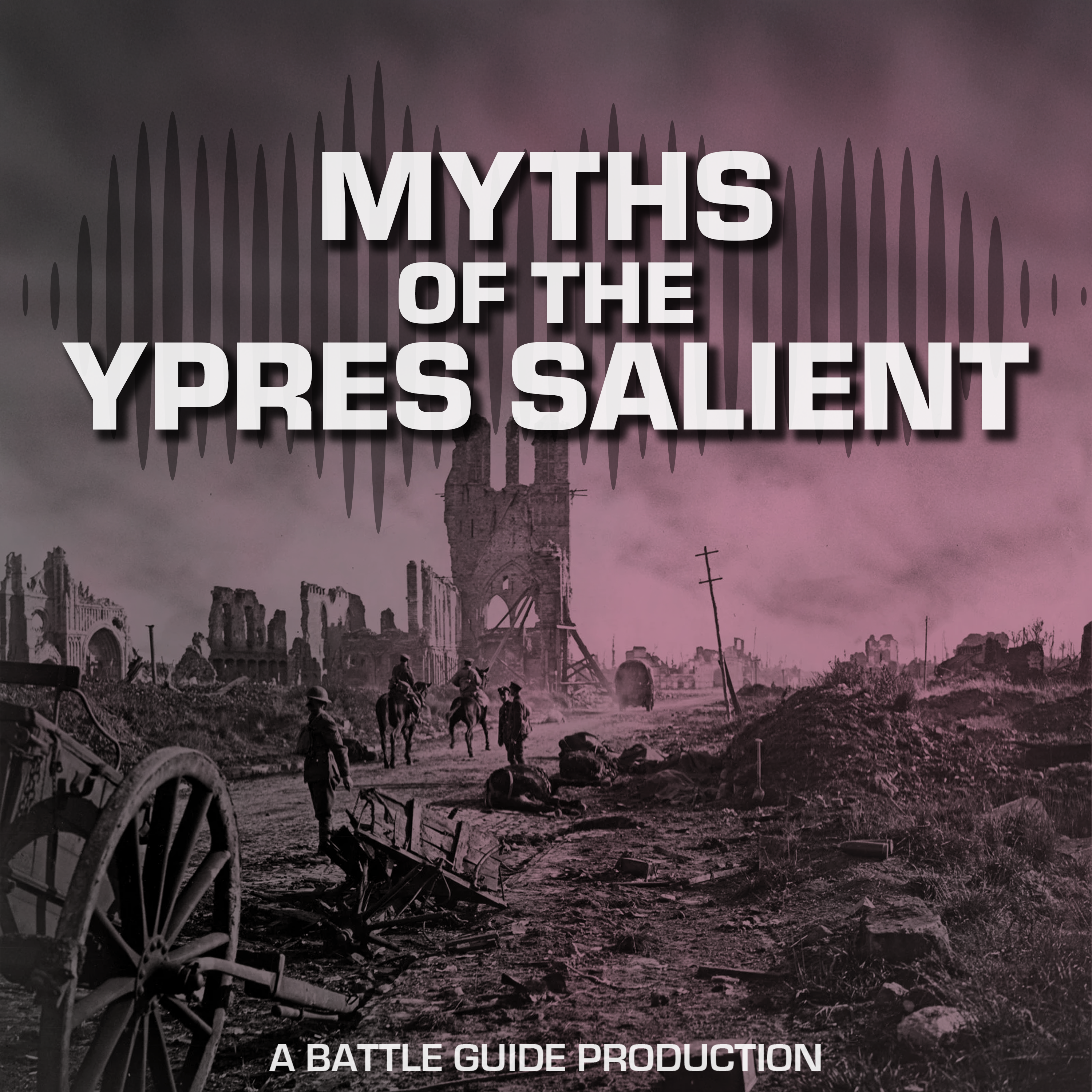 Episode 107: Myths of the Ypres Salient