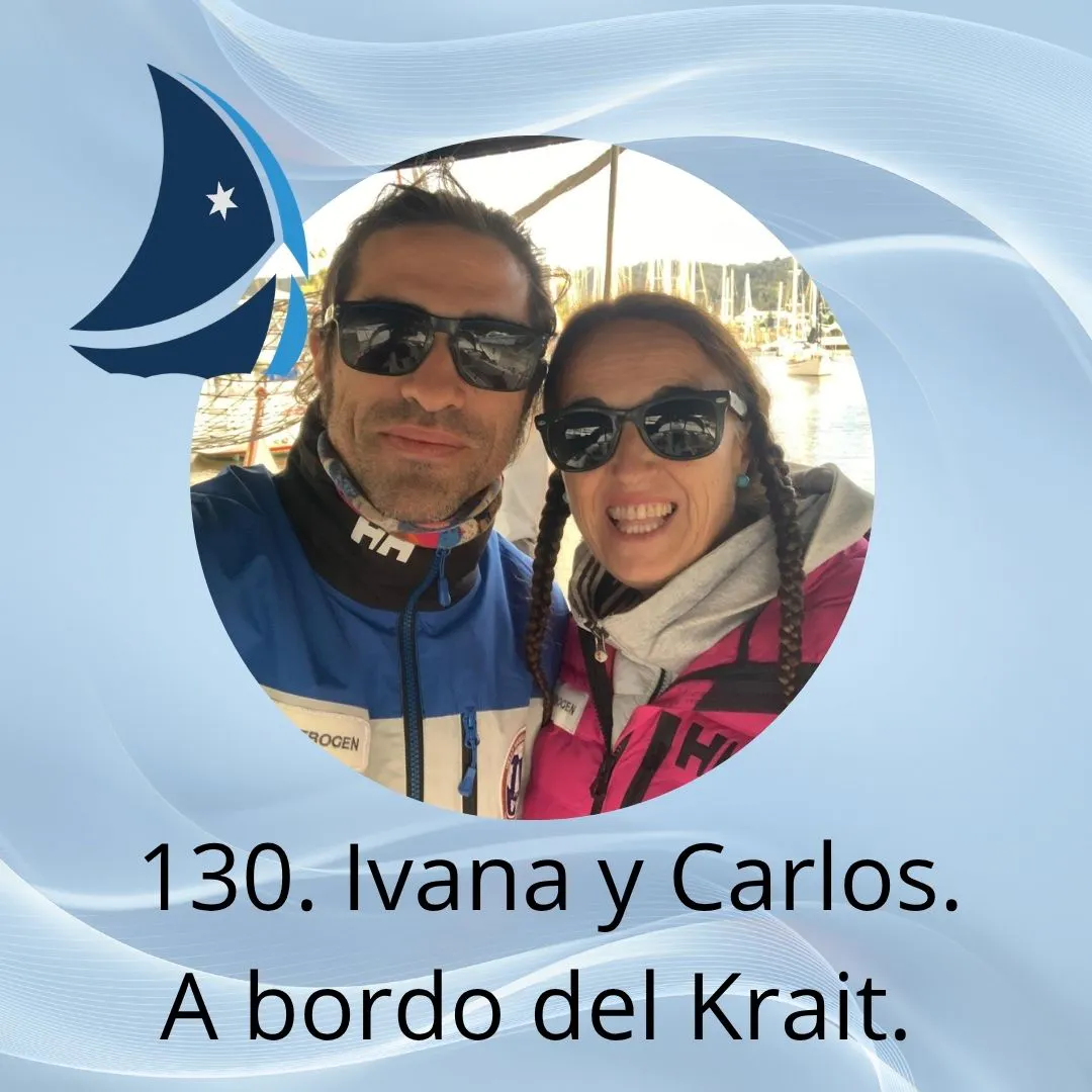 130. Ivana y Carlos. La vuelta al mundo a bordo del Krait. 130. Ivana y Carlos. La vuelta al mundo a bordo del Krait.