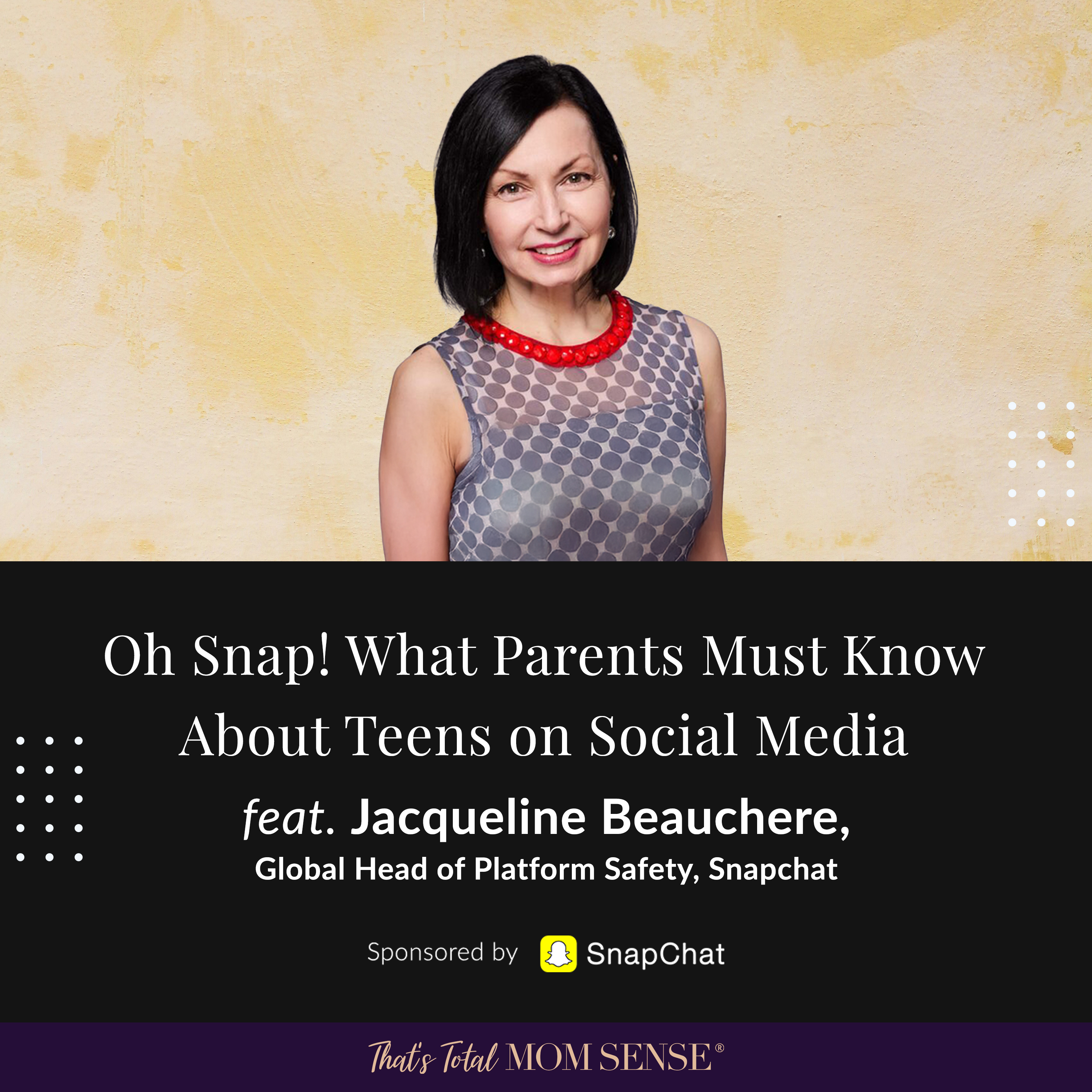 JACQUELINE BEAUCHERE: Oh Snap! What Parents Must Know About Teens on Social Media