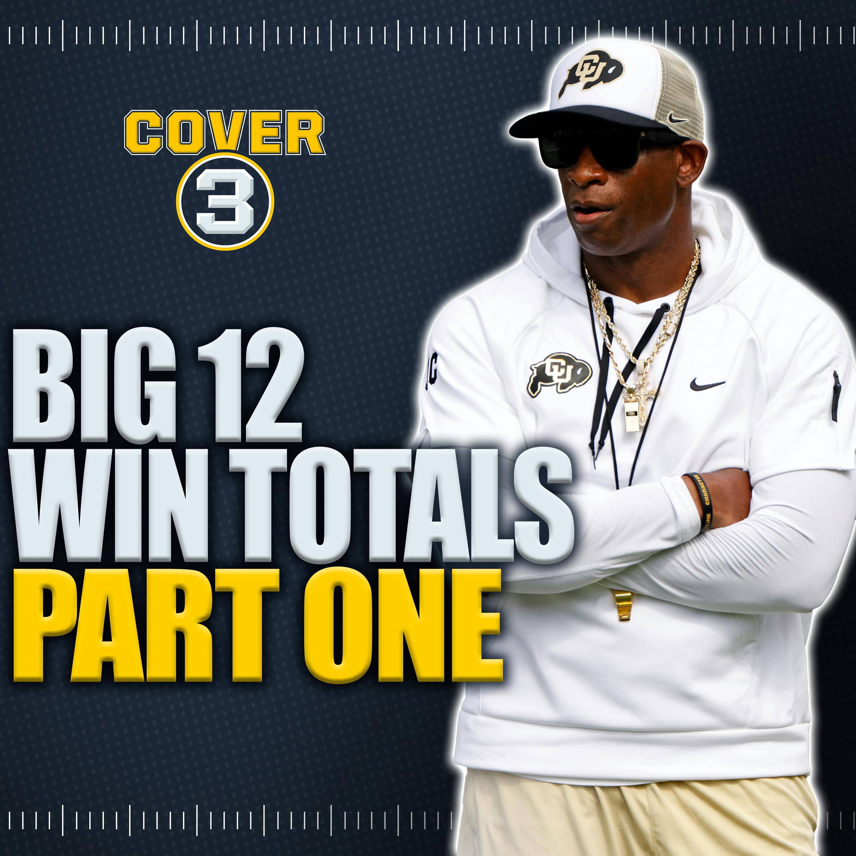 Big 12 Win Totals, Part 1: Expectations For Arizona State, Baylor, Colorado & More! | Cover 3 Pod
