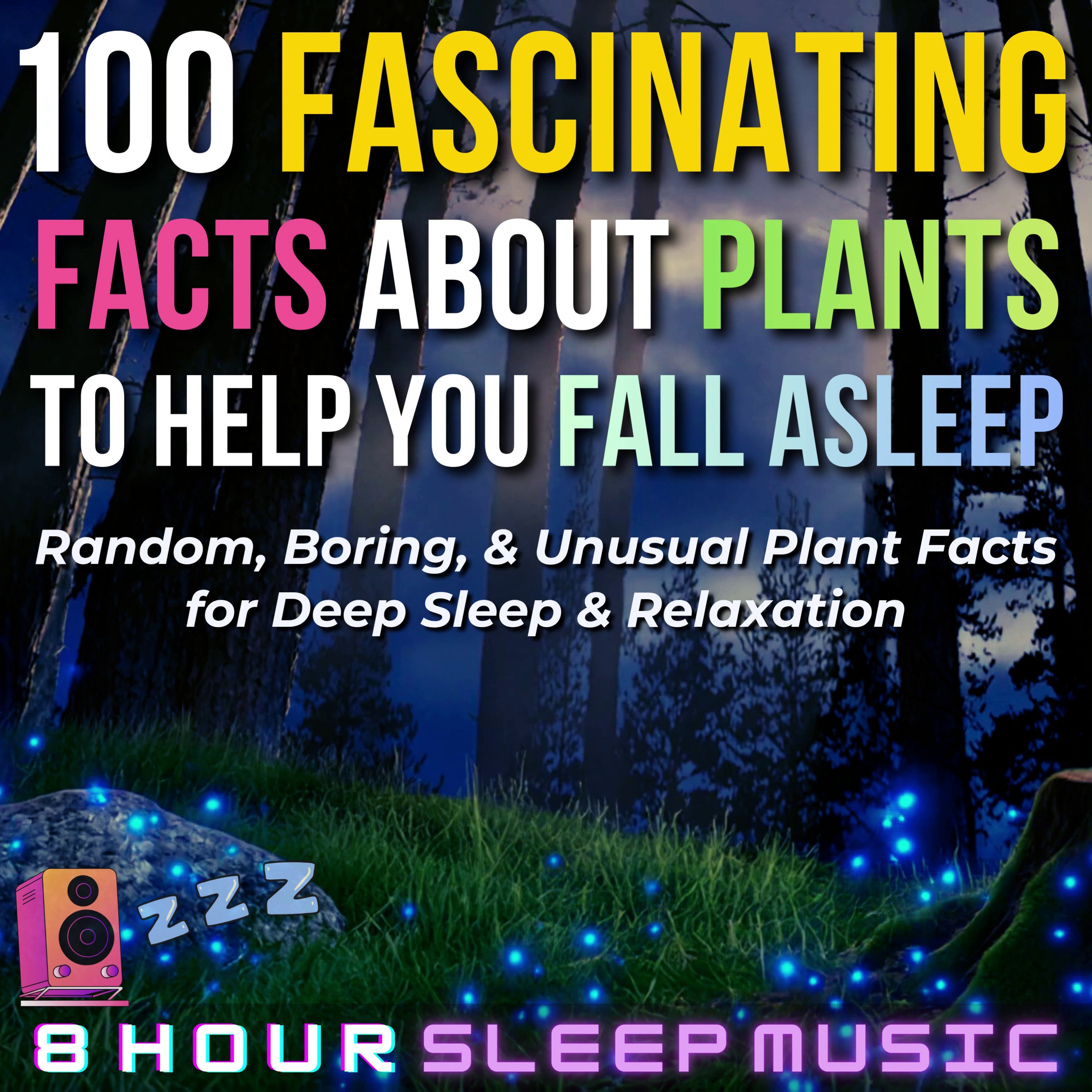 🌿 100 Fascinating Facts About Plants | 1 Hour of Random, Boring, & Unusual Plant Facts with 8 Hours of Relaxing Music to Help You Fall Asleep💤