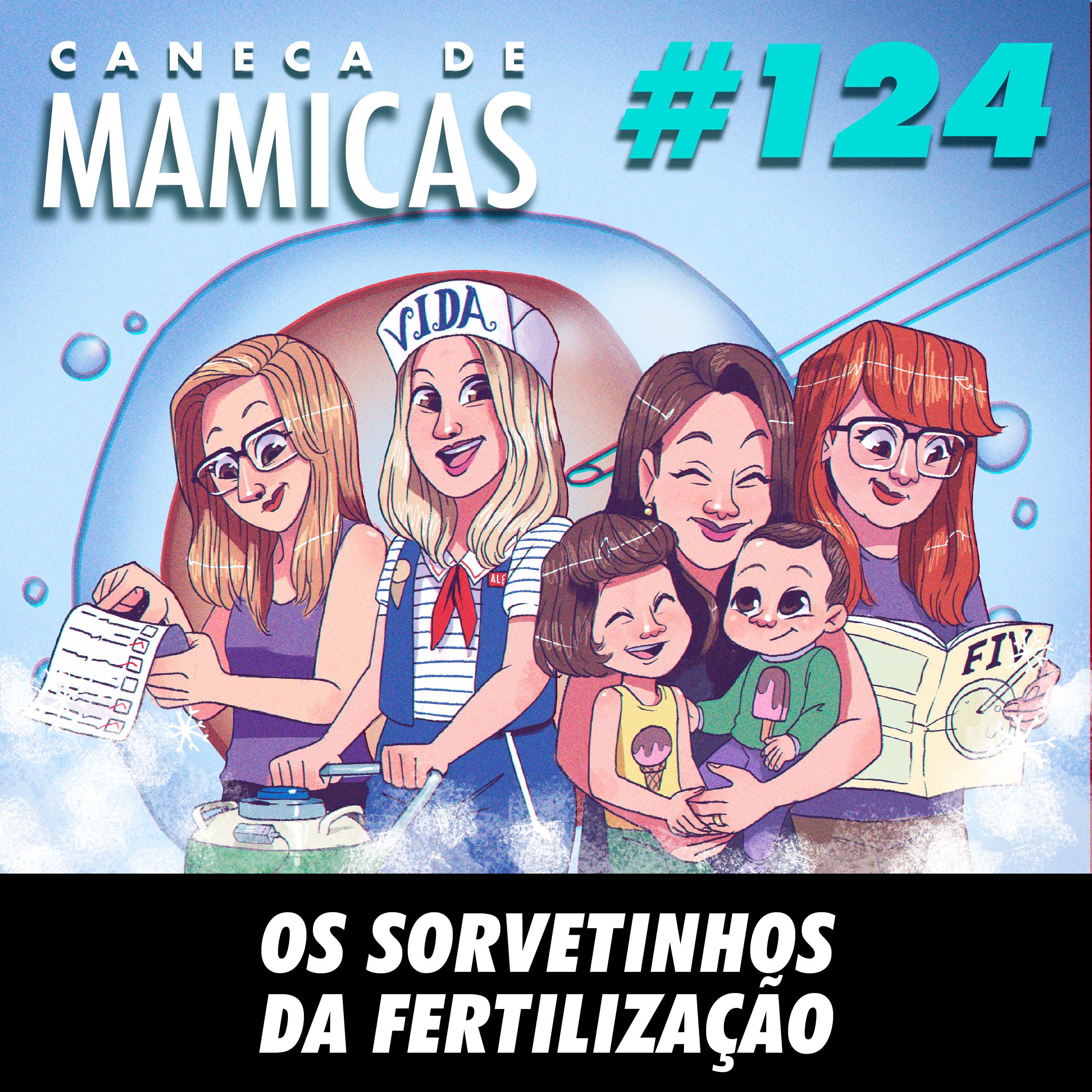 Caneca de Mamicas 124 - Os sorvetinhos da fertilização episode artwork