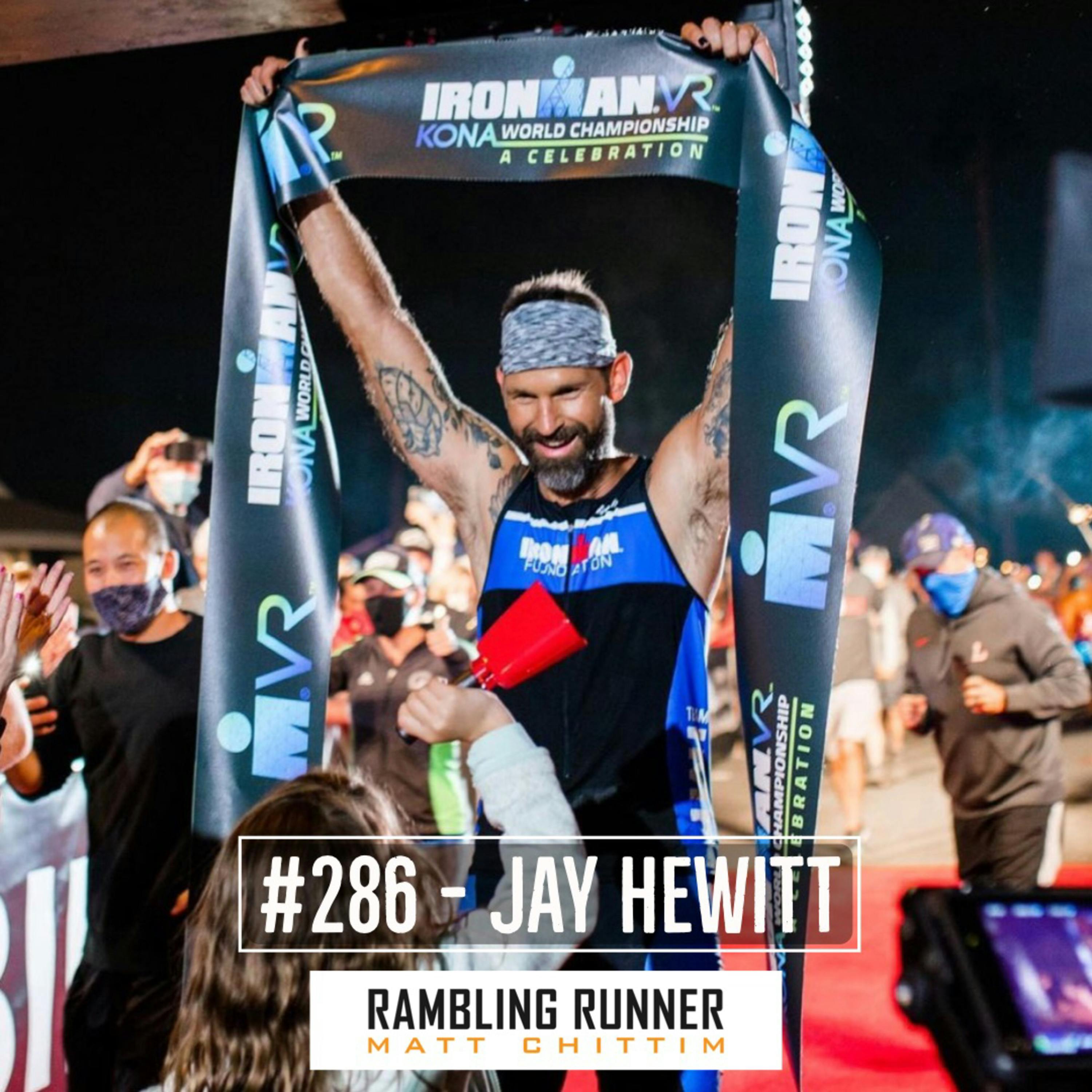 #286 - Jay Hewitt, Returns! From Brain Cancer to IRONMAN
