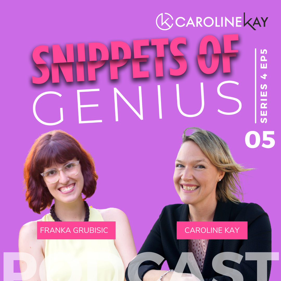 Snippets of Genius with Caroline Kay