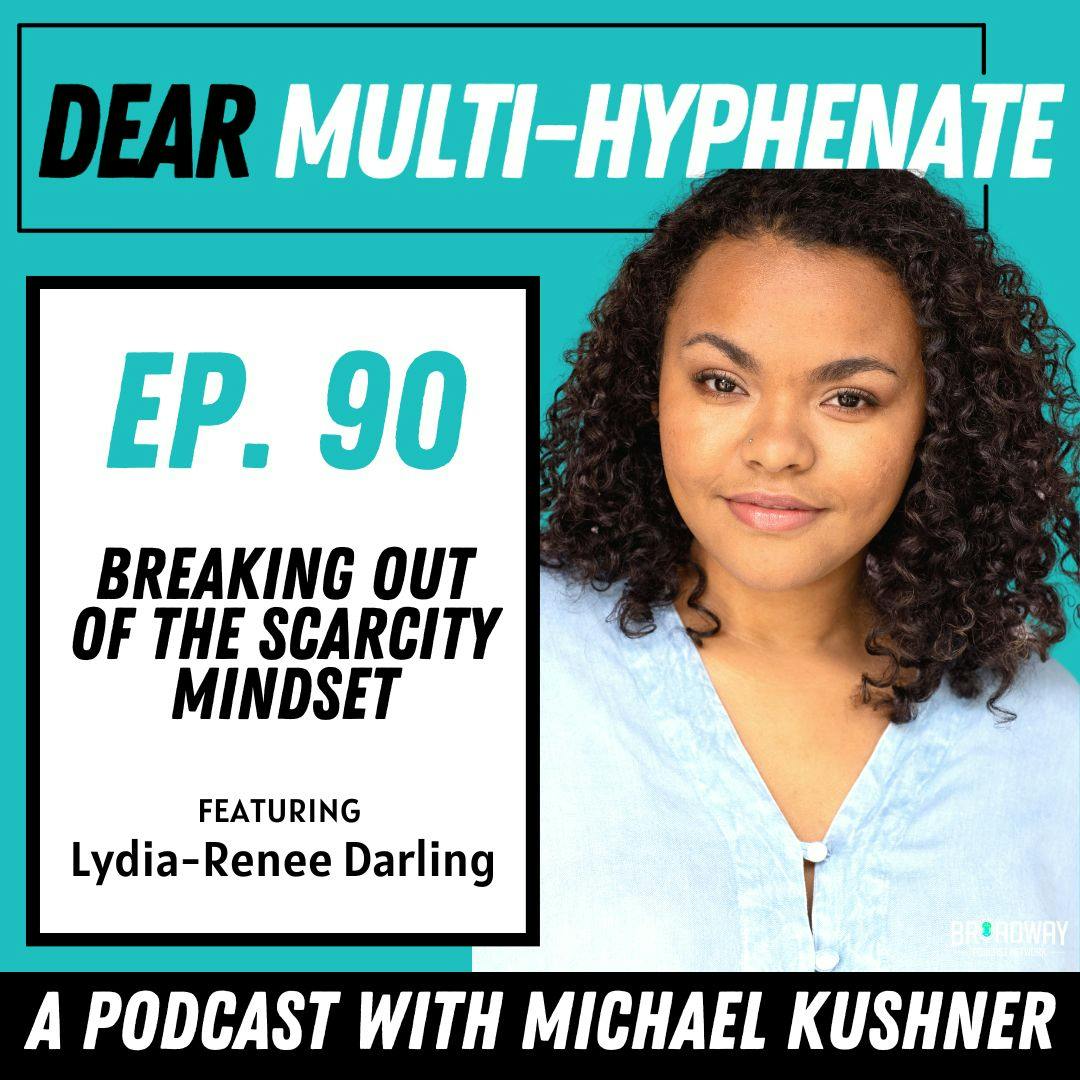 #90 - Lydia-Renee Darling: Breaking Out of the Scarcity Mindset