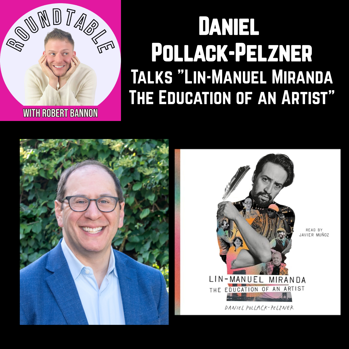 Daniel Pollack-Pelzner Talks Lin-Manuel Miranda: The Education of an Artist!