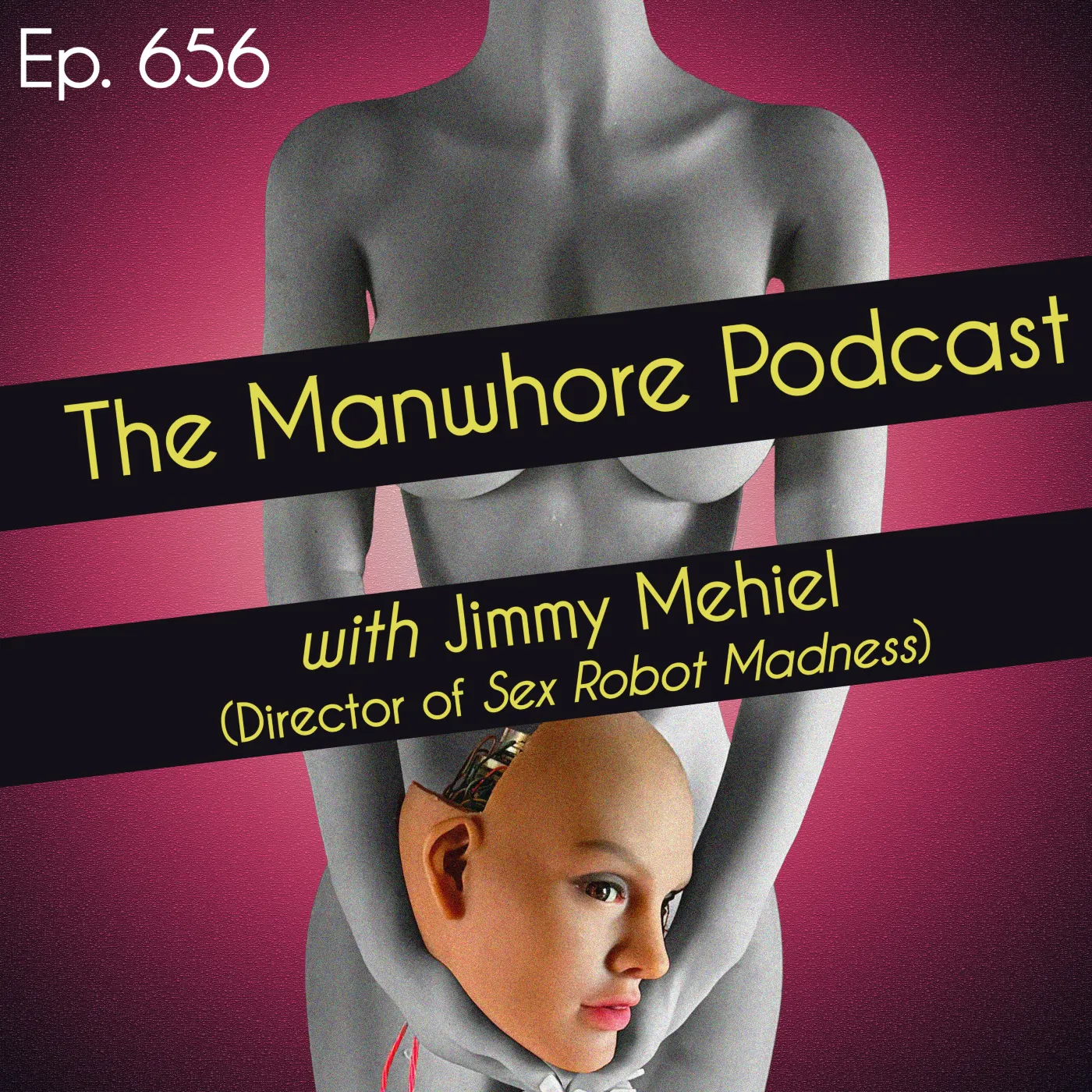 Ep. 656: The Sex Robot Episode with Jimmy Mehiel artwork
