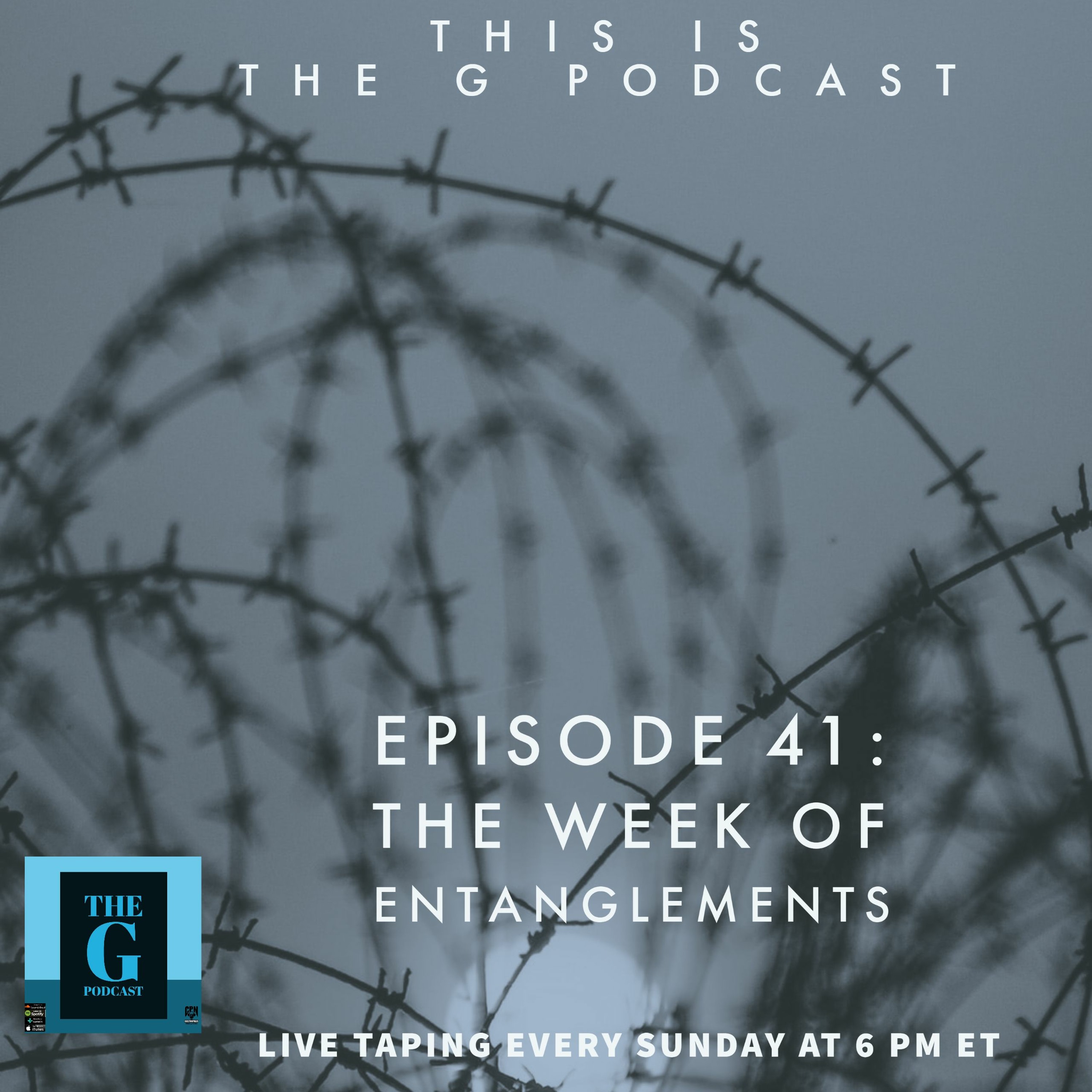 The G  Podcast Episode 41 The Week Of Entanglements episode artwork
