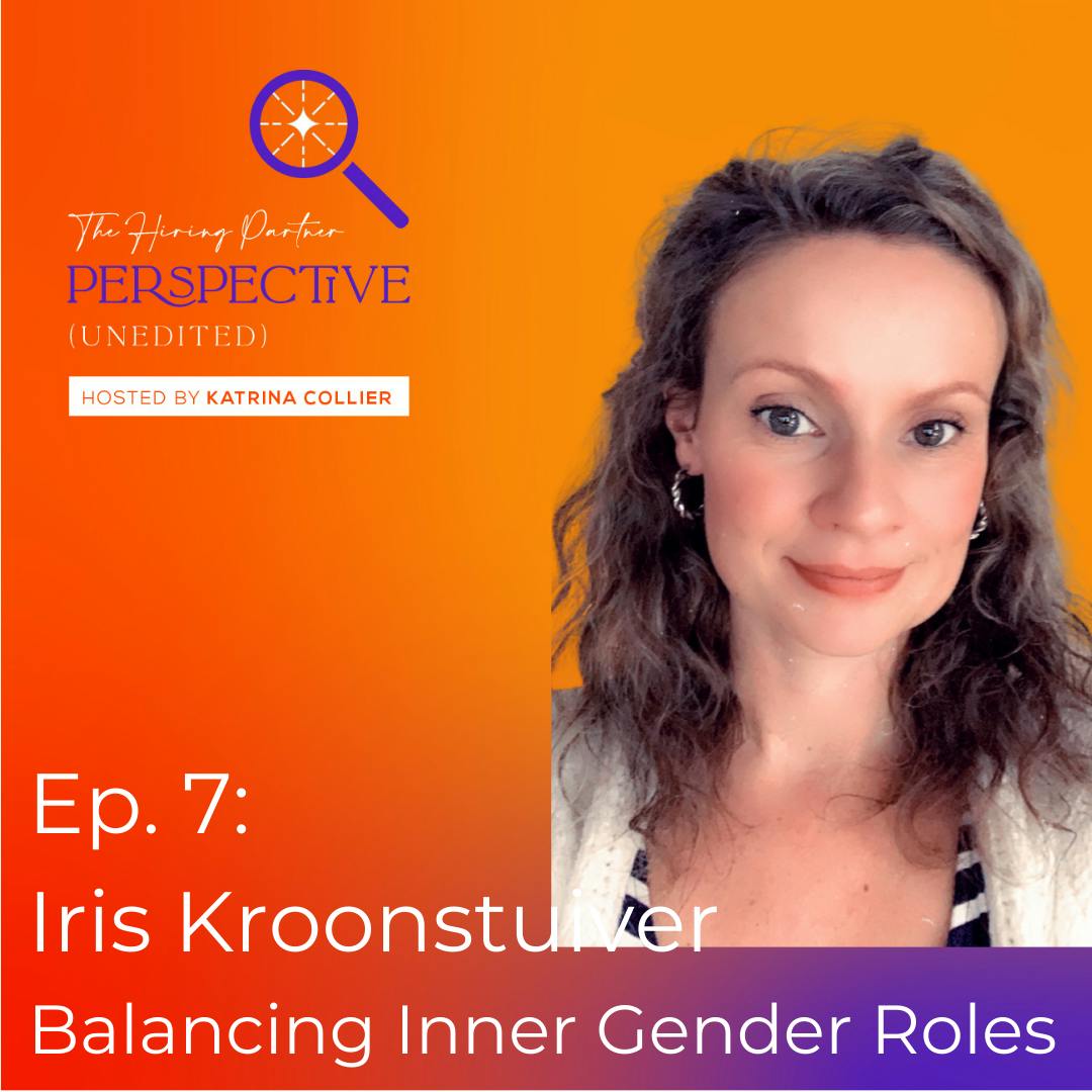 Ep. 7: Iris Kroonstuiver - Balancing Inner Gender Roles