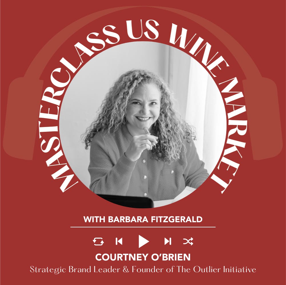 Ep. 2536 Brand Building for Beverage and Wine Companies with Courtney O’Brien | Masterclass US Wine Market