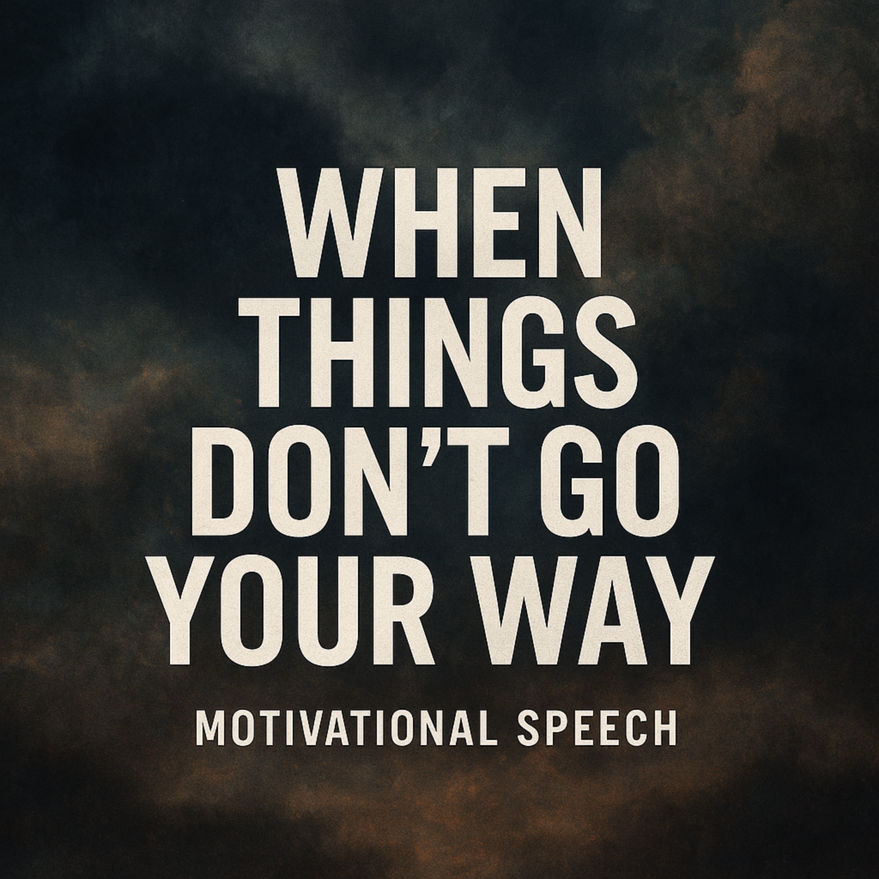 When Things Don't Go Your Way | Powerful Motivation to Stay Strong