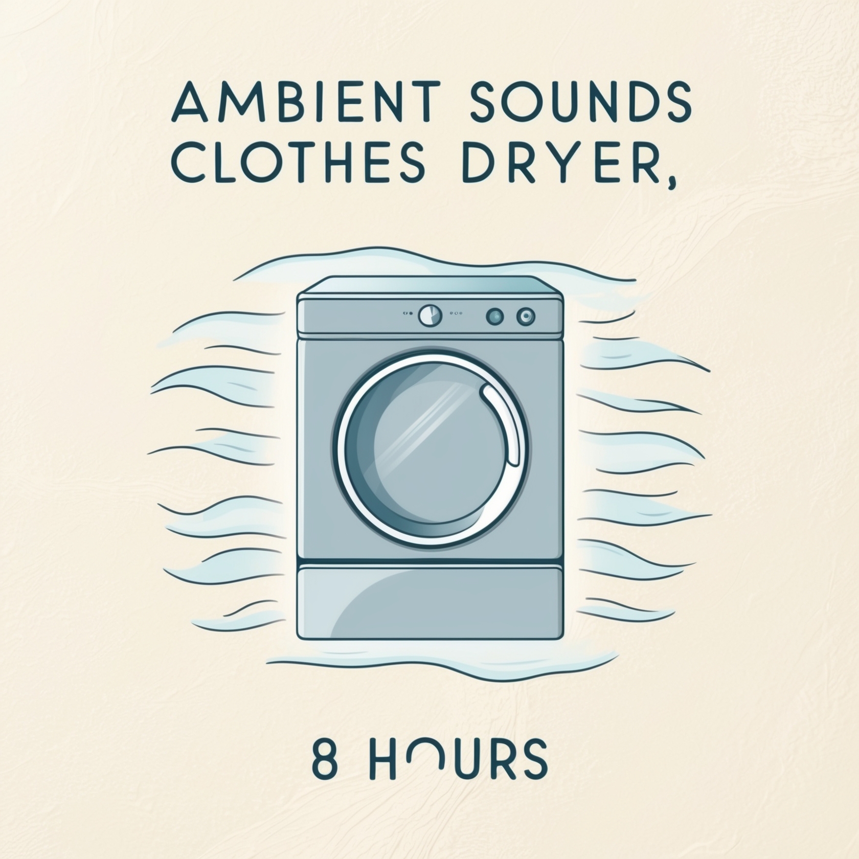 Ambient Sounds Clothes Dryer, 8 Hours | Soothing White Noise for Sleep