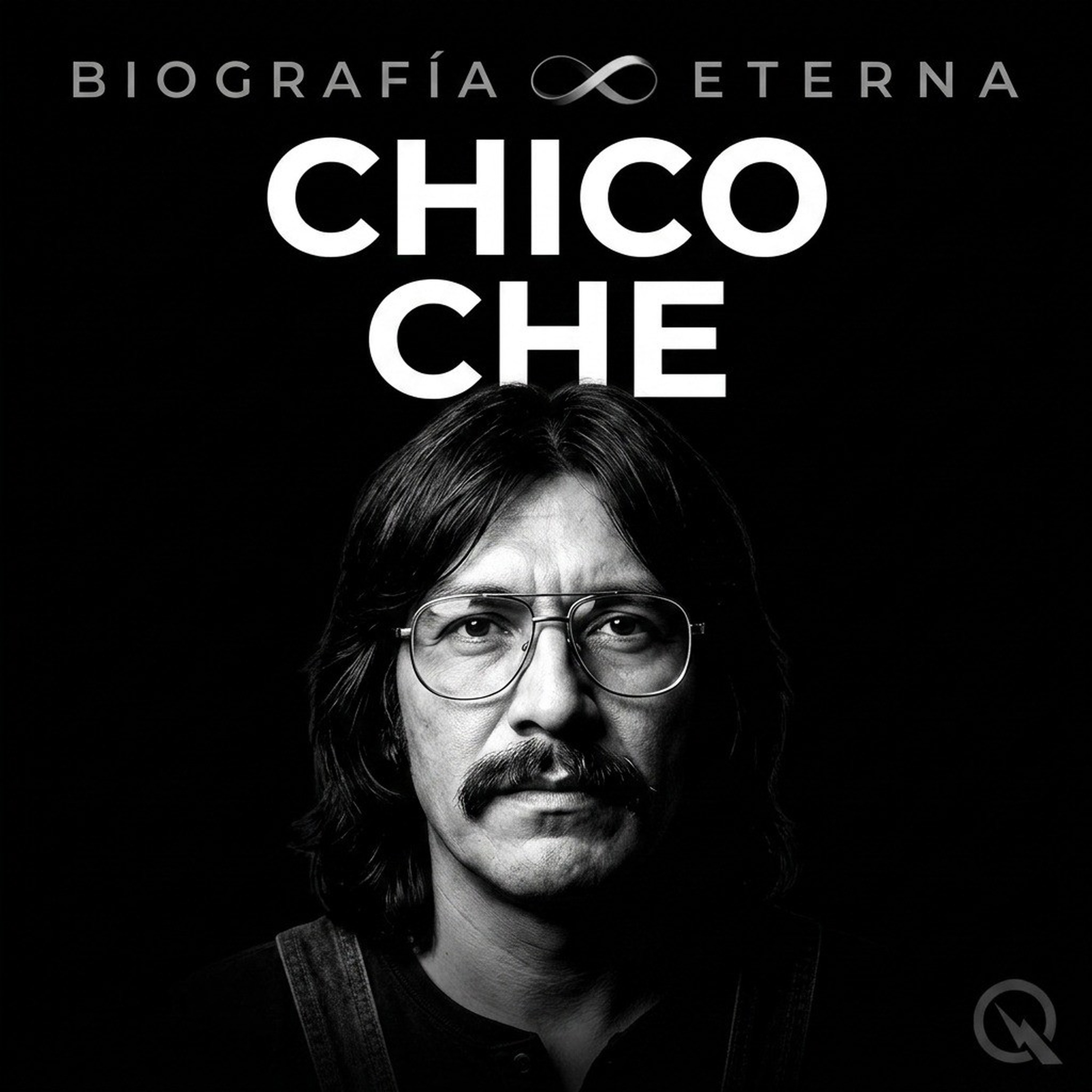 Chico Che - Biografía Eterna