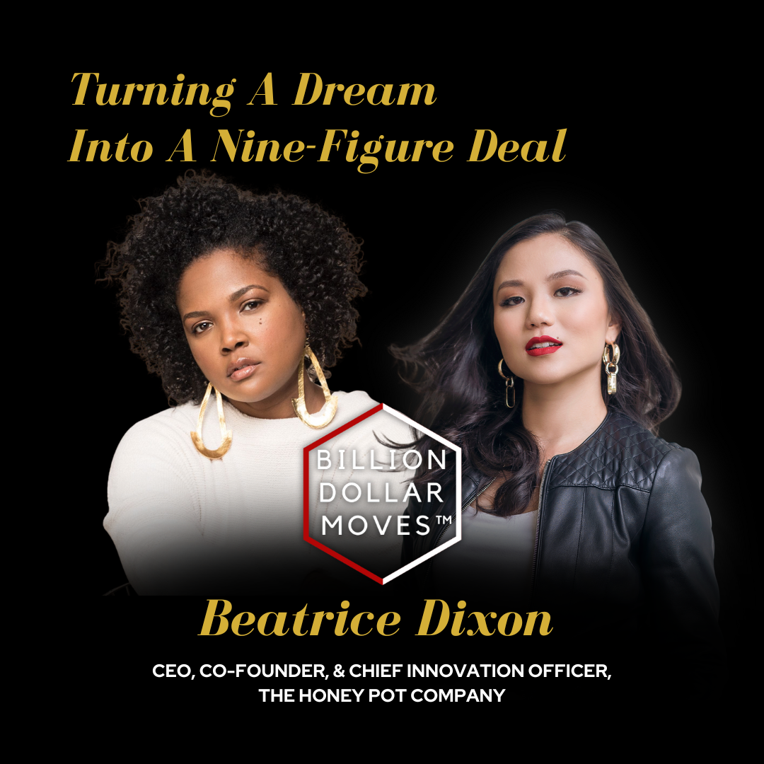 Turning a Dream Into a Nine-Figure Deal w/ Beatrice Dixon, The Honey Pot