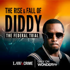 Listen Now: The Rise & Fall of Diddy: The Federal Trial