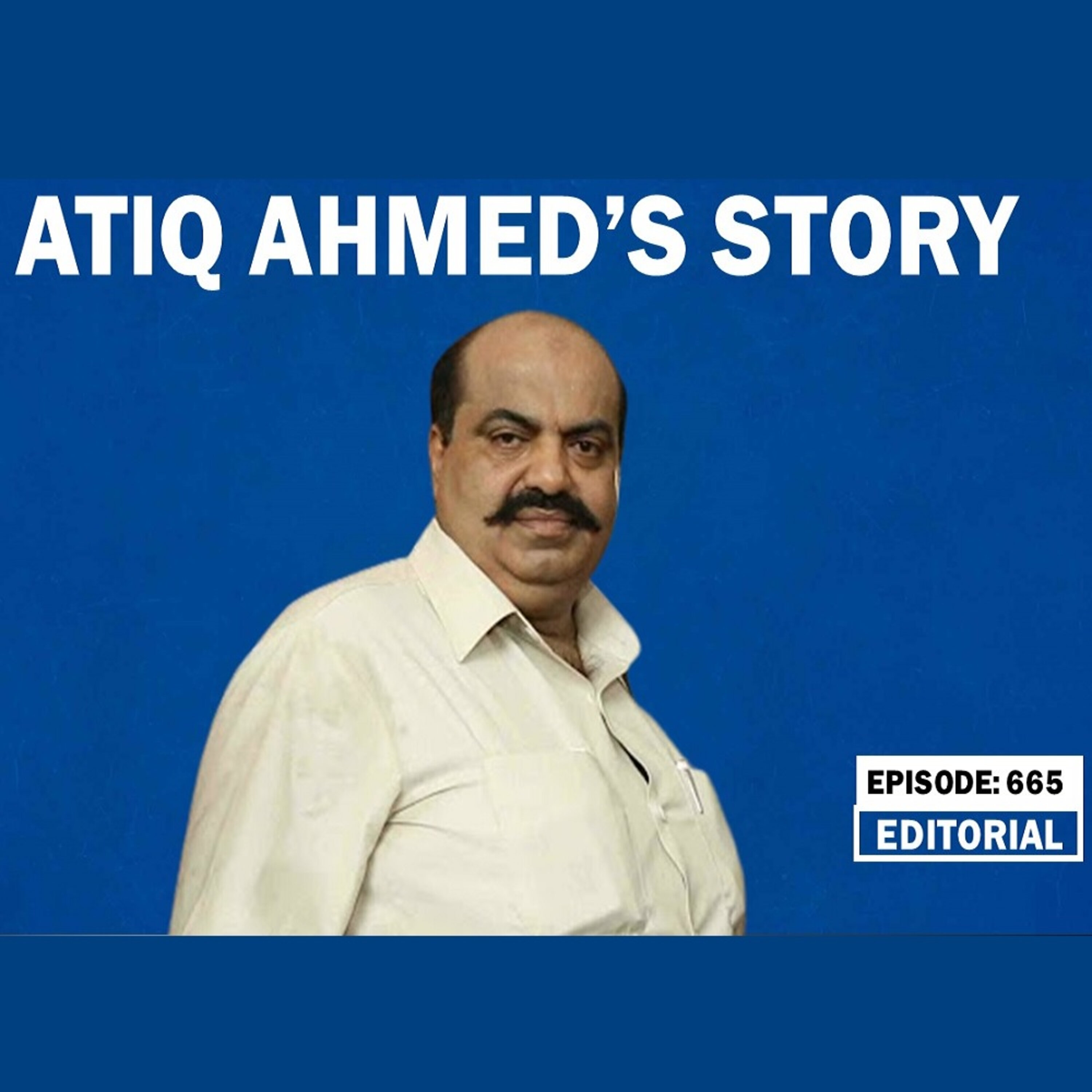Editorial with Sujit Nair: Atiq Ahmed's story episode artwork