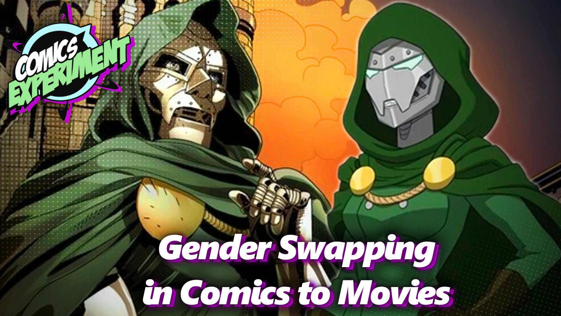 Gender Swapping from Comics to Movies!