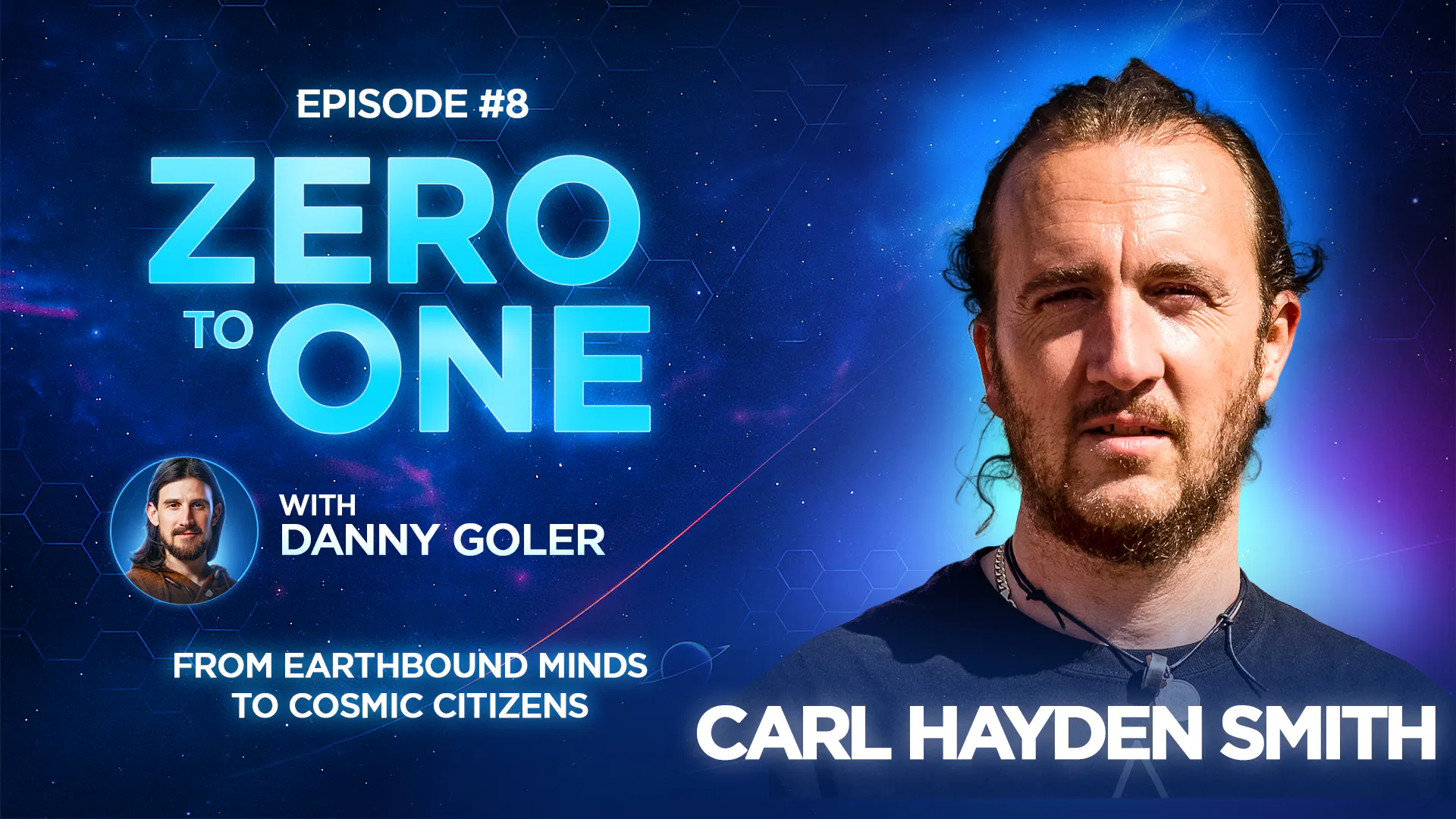 Zero to One with Danny Goler #8 - Carl Hayden Smith: Hyper-Humanism Zero to One with Danny Goler #8 - Carl Hayden Smith: Hyper-Humanism