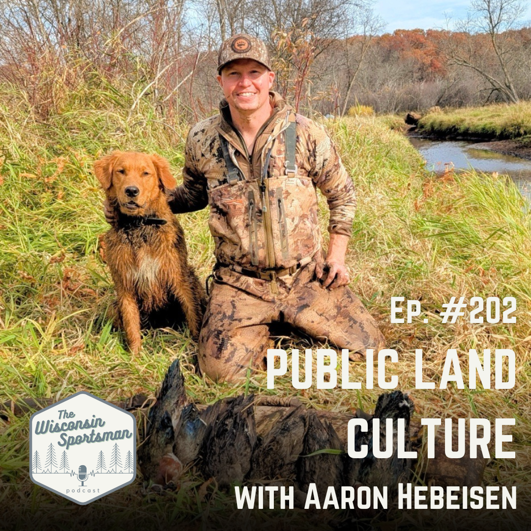 Wisconsin Sportsman - Public Land Culture with Aaron Hebeisen
