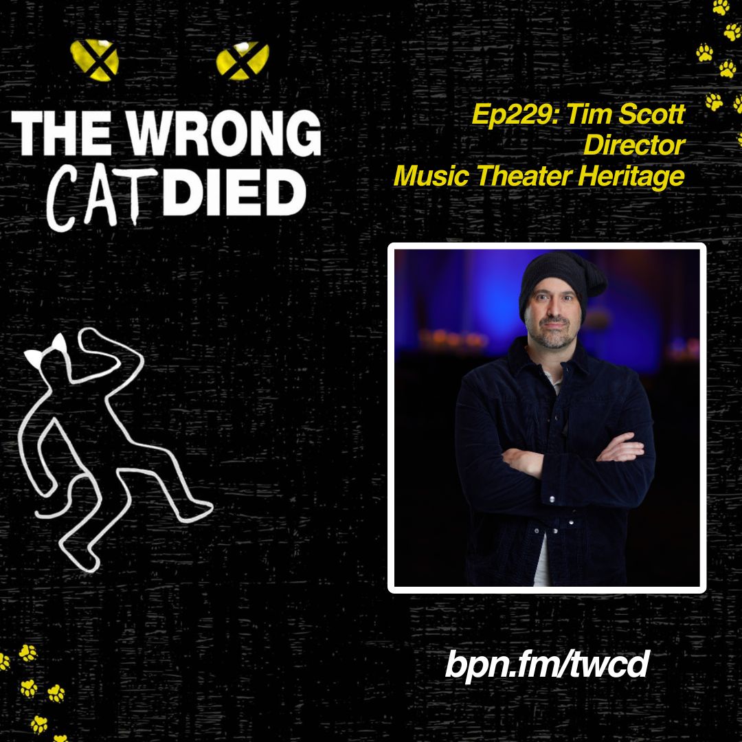Ep229 - Tim Scott, Director of 2018 & 2025 Music Theater Heritage Productions