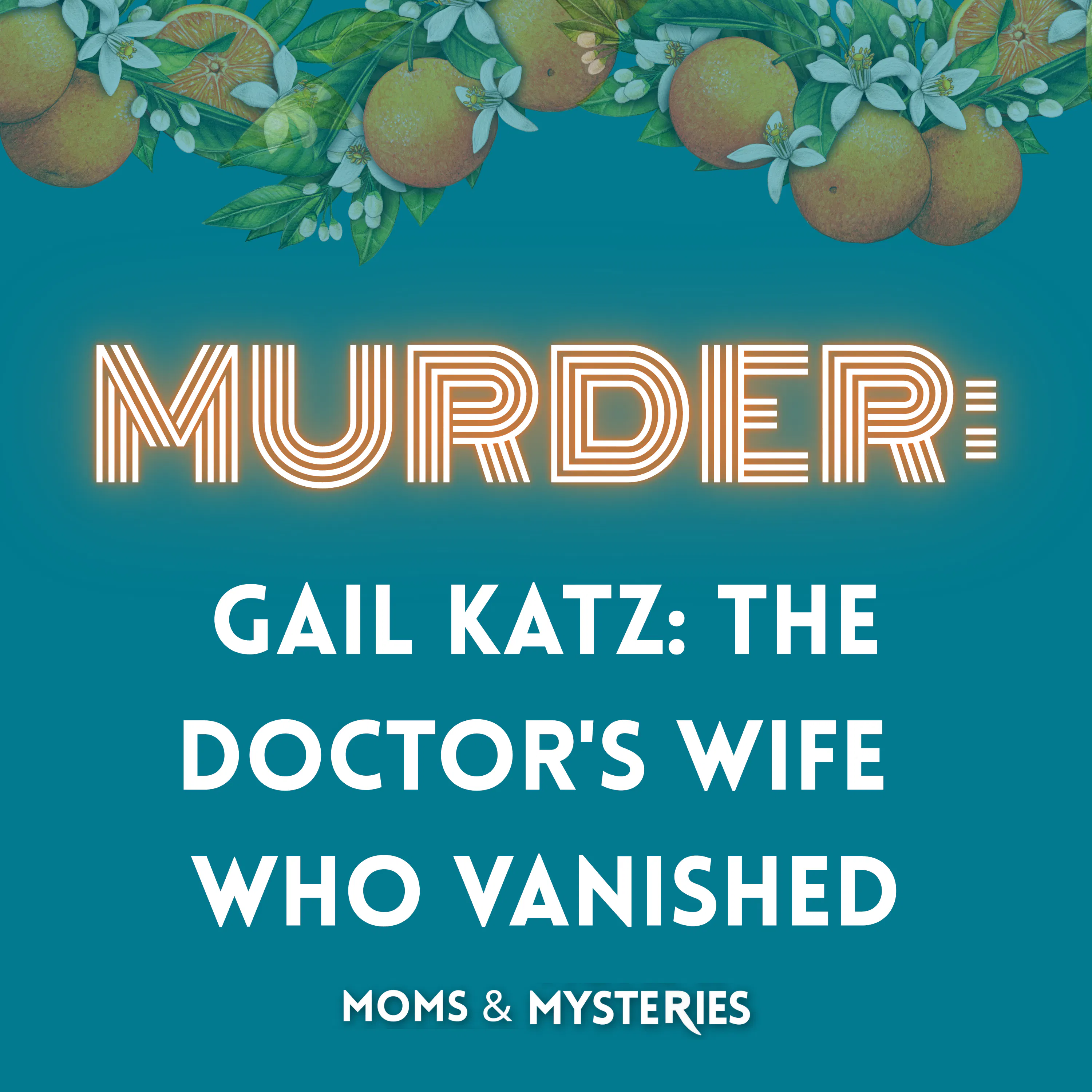 Gail Katz: The Doctor's Wife Who Vanished