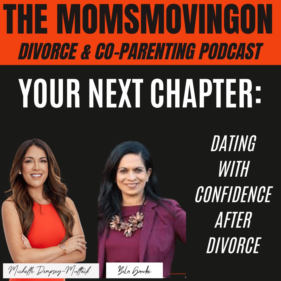 Your Next Chapter: Dating With Confidence After Divorce; with guest Bela Gandhi