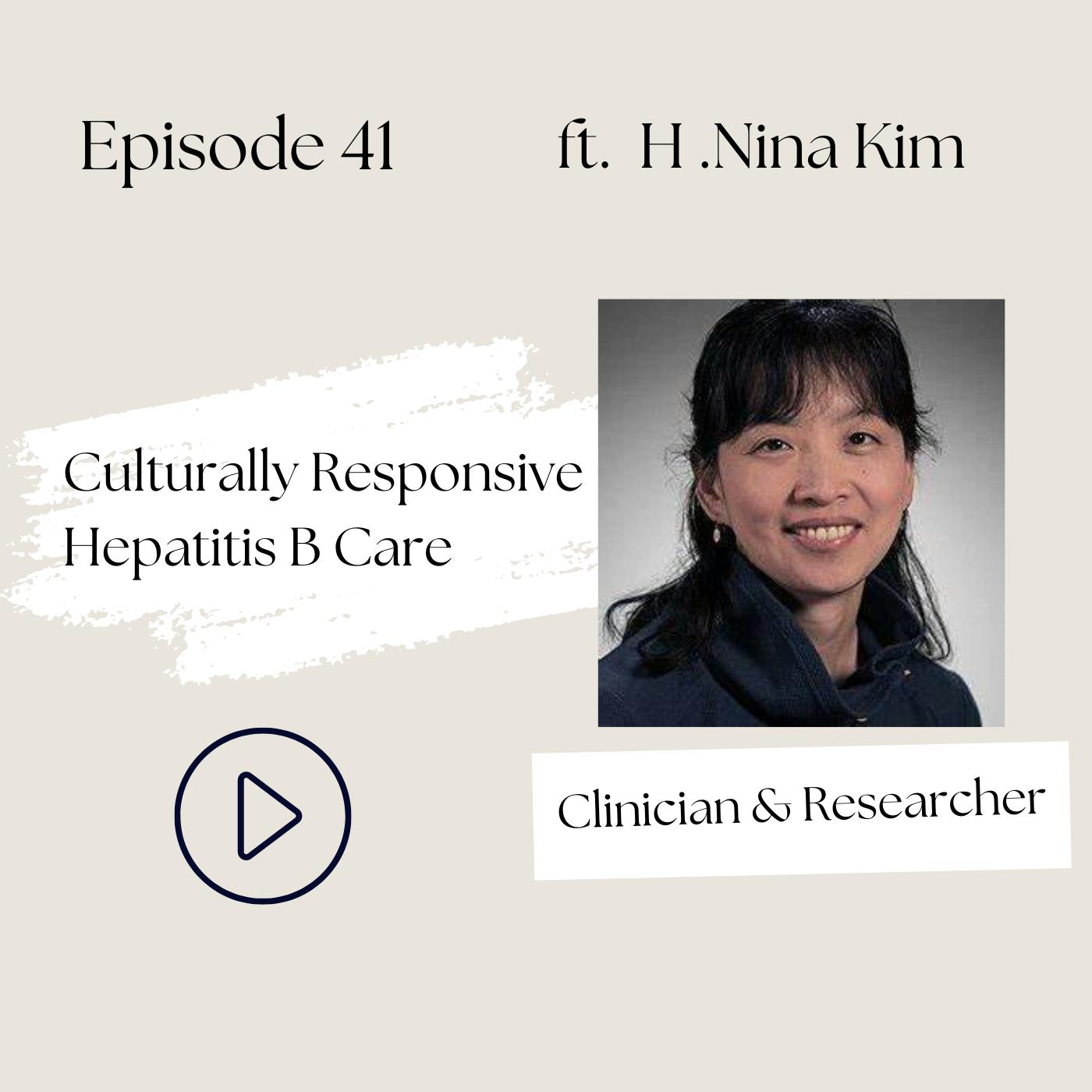 Hepatitis B—Culturally Responsive Care to Address the Stigma & Silence (H. Nina Kim, Ep.41)