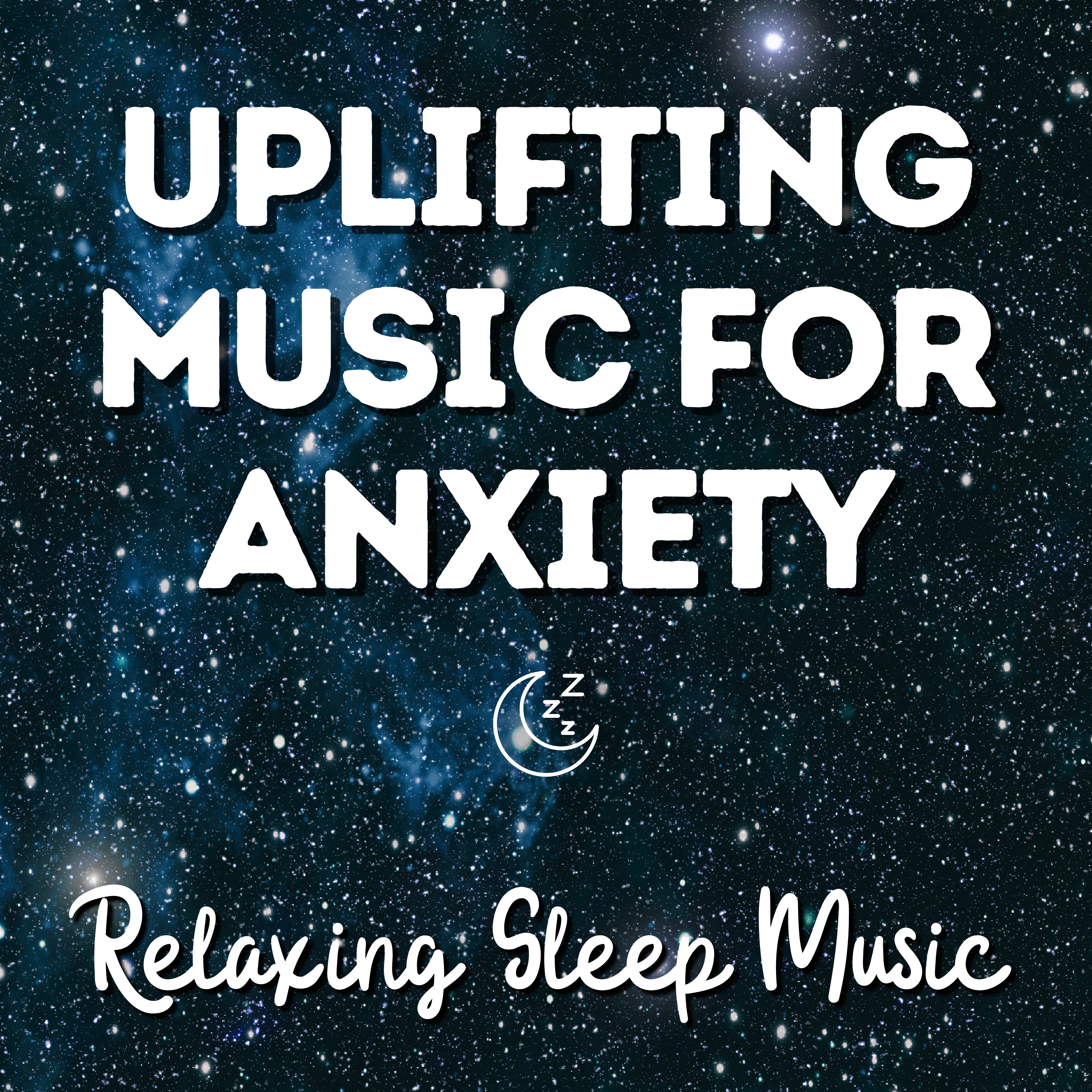Uplifting Sleep Music for Anxiety