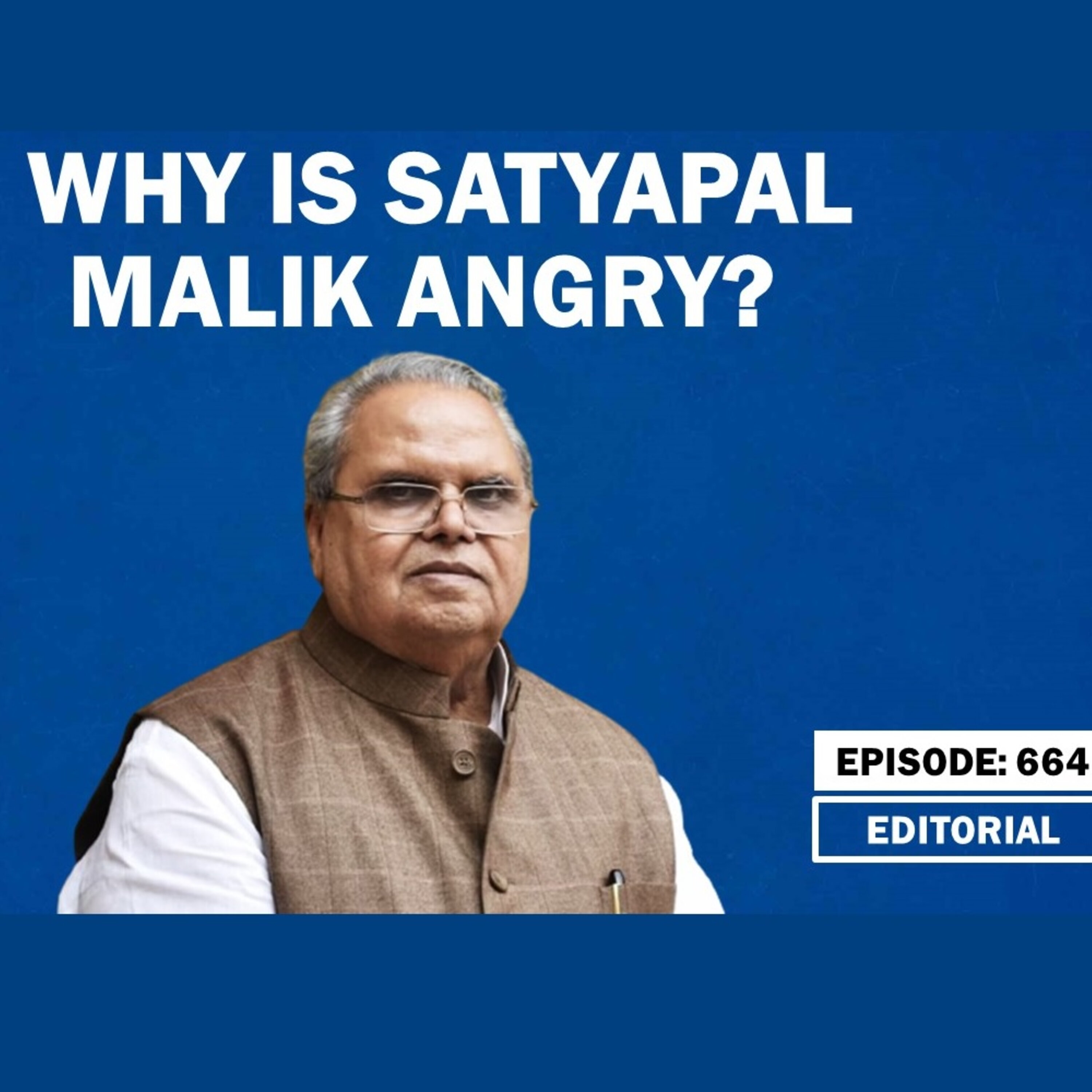 Editorial with Sujit Nair: Why Is Satyapal Malik Angry? episode artwork
