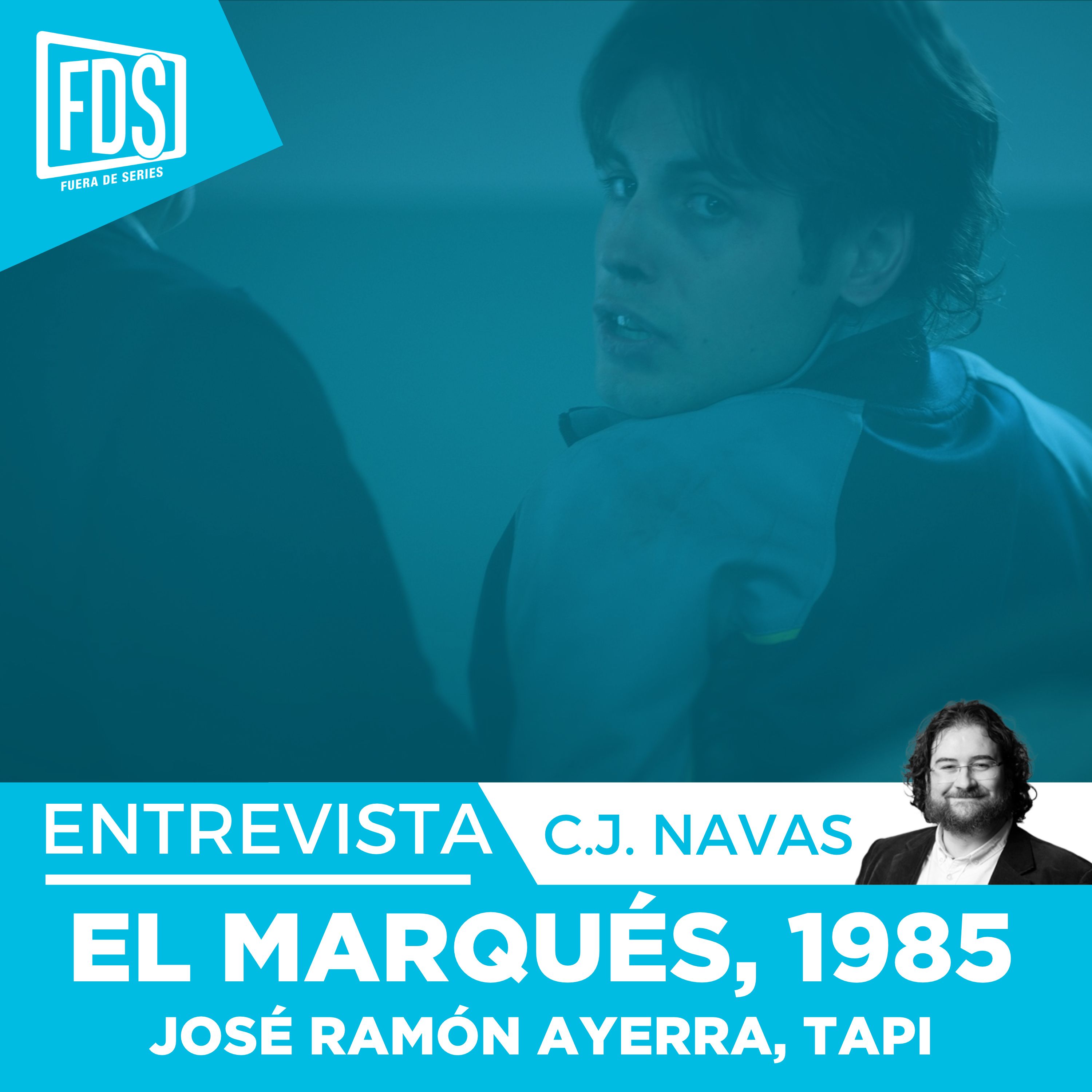 Entrevista EL MARQUÉS, 1985: José Ramón Ayerra, director y productor ejecutivo