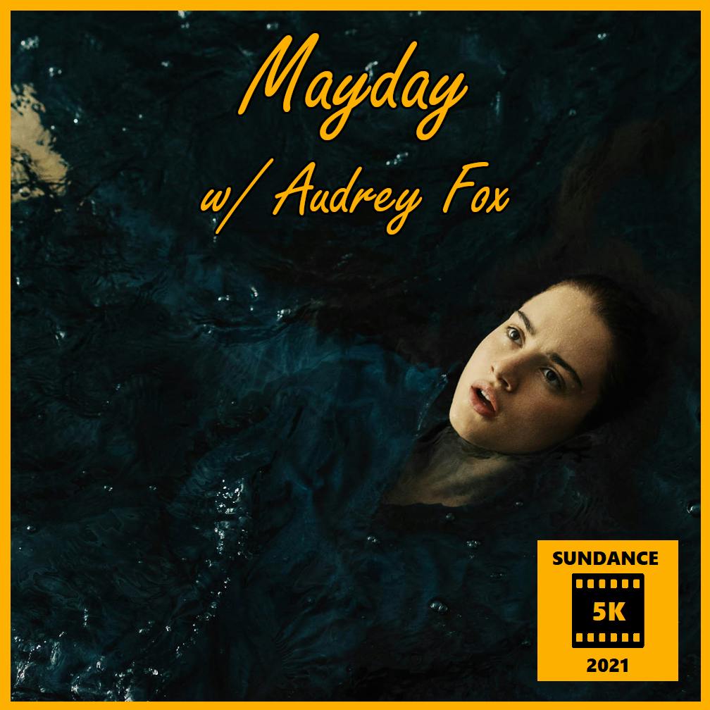 Sundance 5K Series: Mayday w/ Audrey Fox (JumpCut Online)