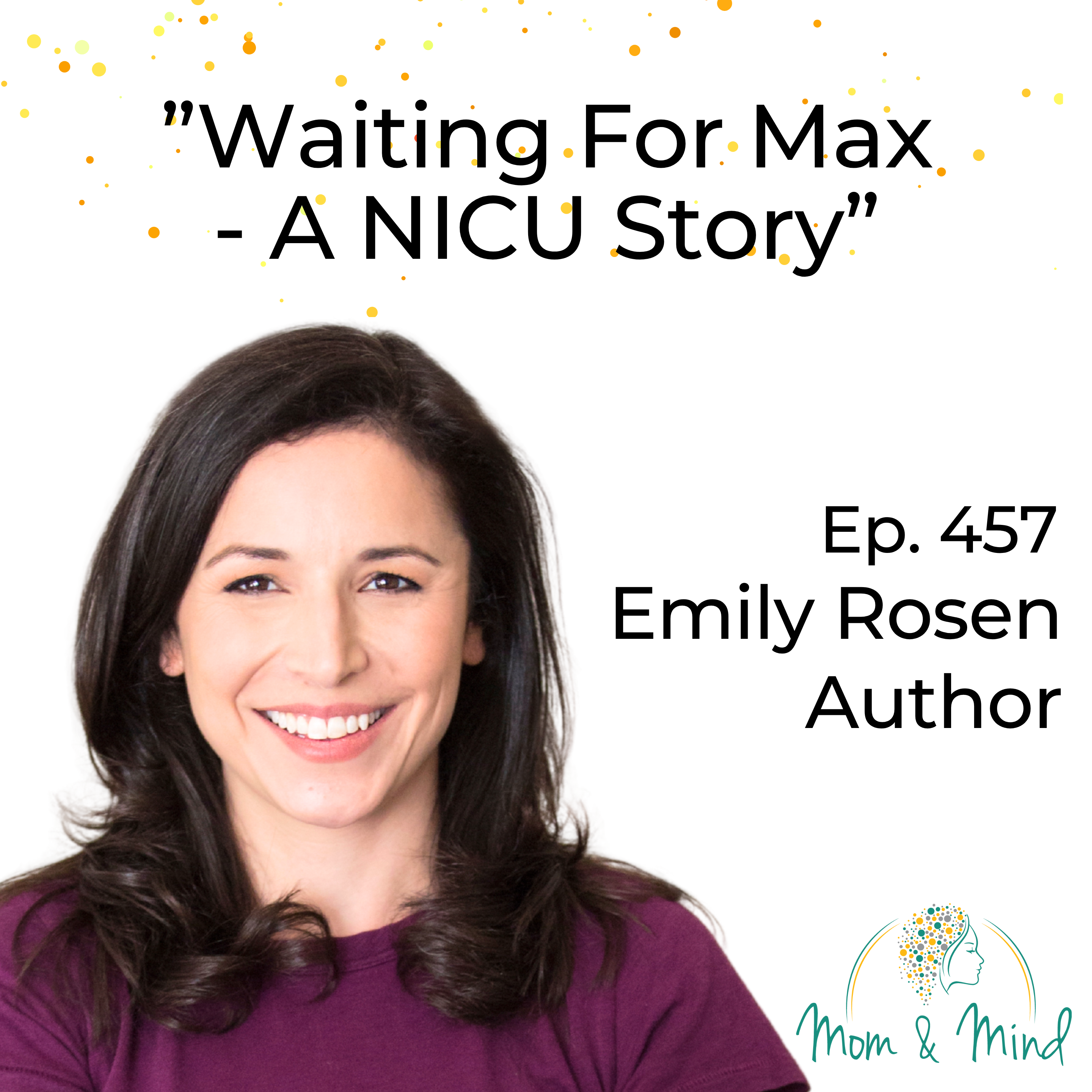 457: Waiting for Max—A NICU Story with Emily Rosen