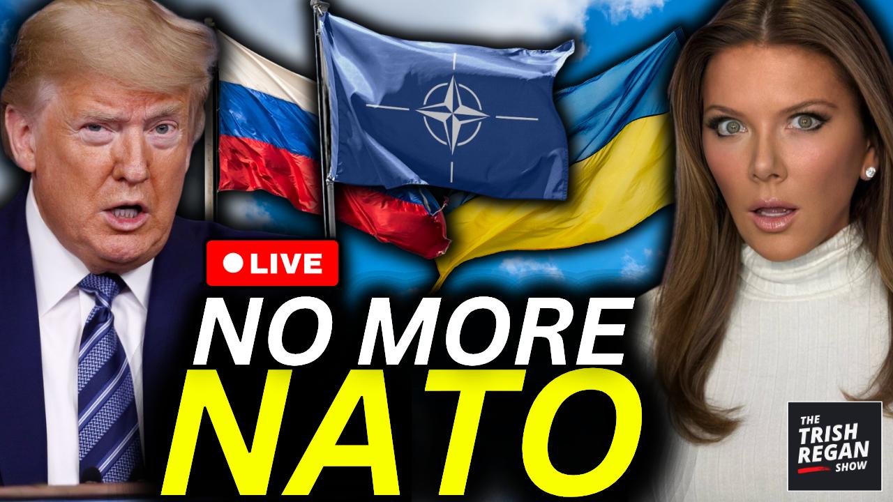 The Trish Regan Show - Ukraine STRIKES Russia as Trump Doubles Down on NO MORE NATO