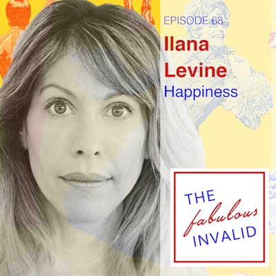 Episode 68: Ilana Levine: Happiness
