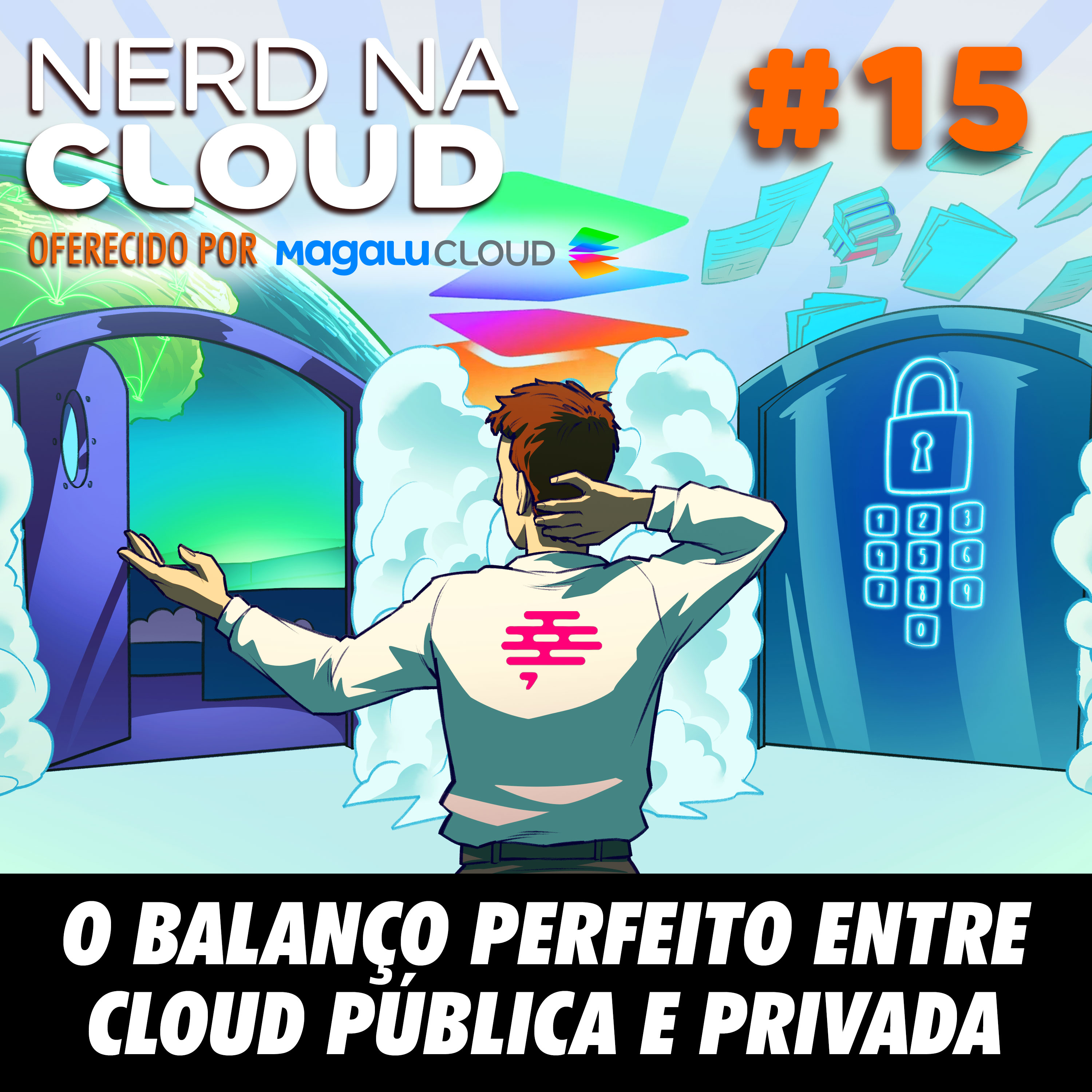 Nerd na Cloud 15 - O balanço perfeito entre Cloud pública e privada