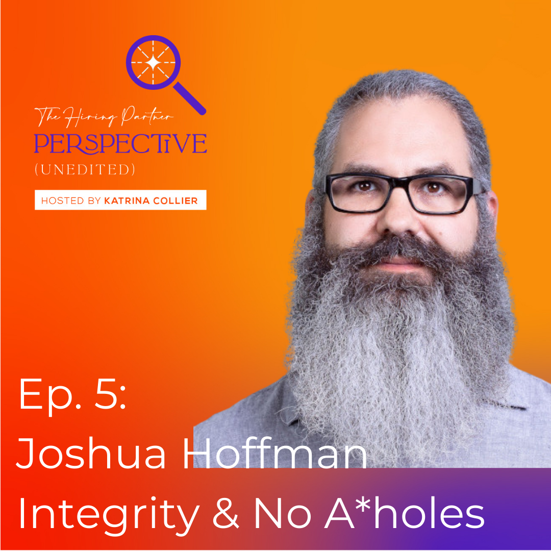 Ep. 5: Joshua Hoffman - Integrity And No A*holes