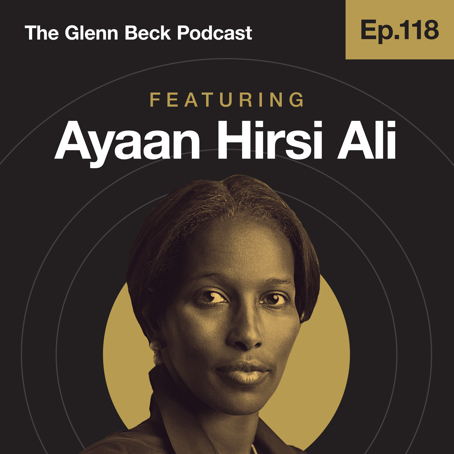 Ep 118 | Fake Feminists Ignore Islam's Jihad Against Women | Ayaan Hirsi Ali | The Glenn Beck Podcast
