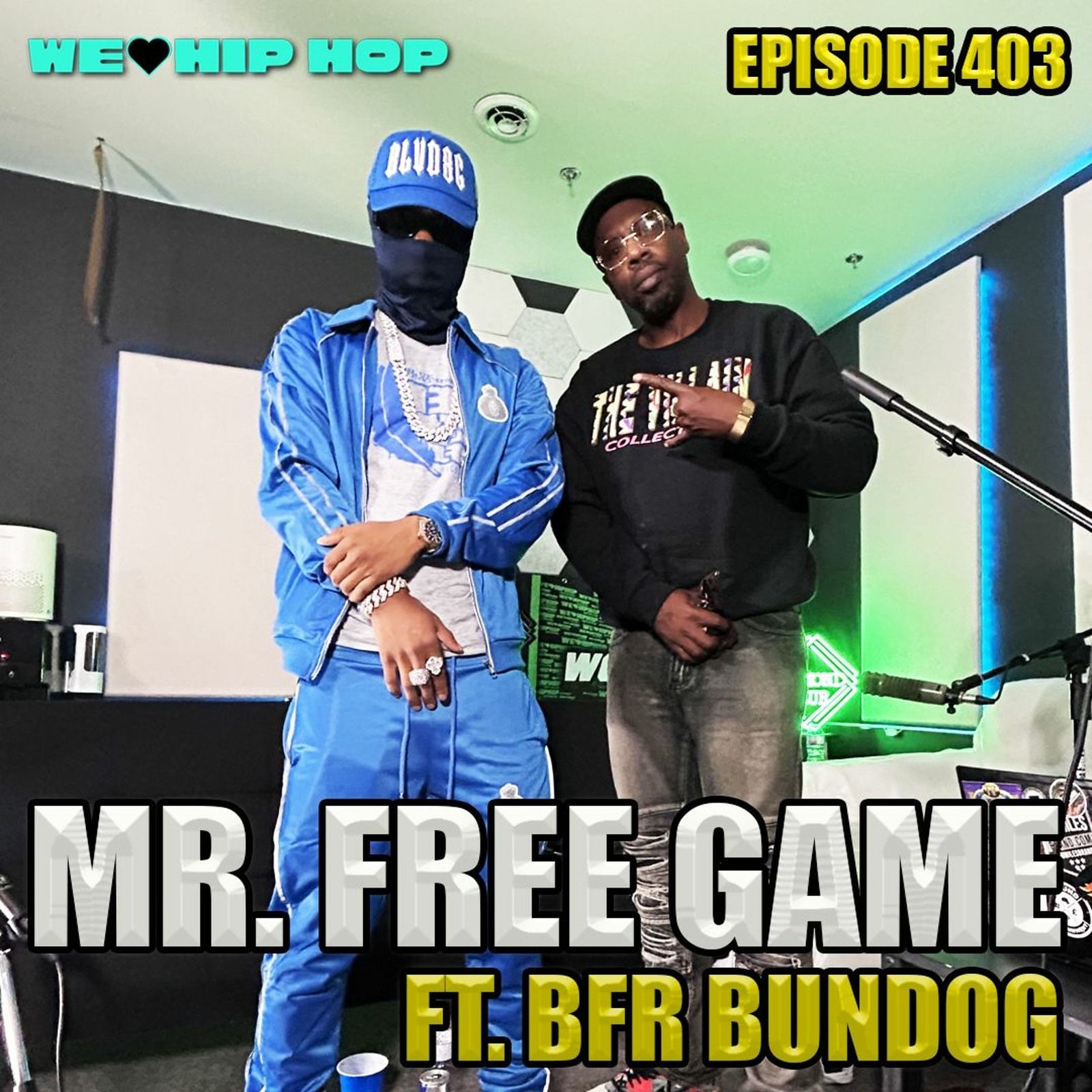 Episode 403 | Mr. Free Game ft. BUNDOG, Baby2 & Keyzie | We Love Hip Hop Podcast episode artwork
