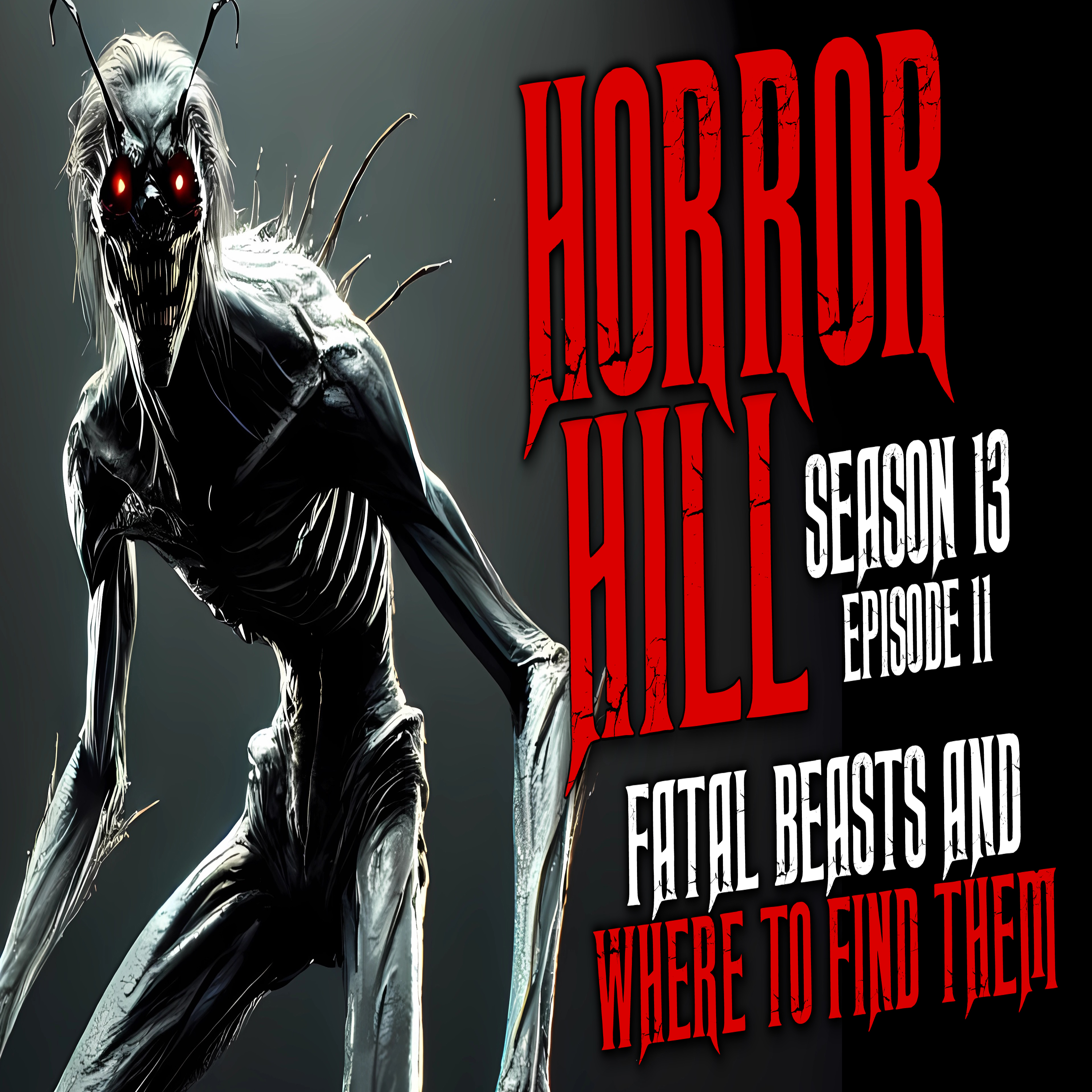 S13E11 - "Fatal Beasts and Where to Find Them" - Horror Hill