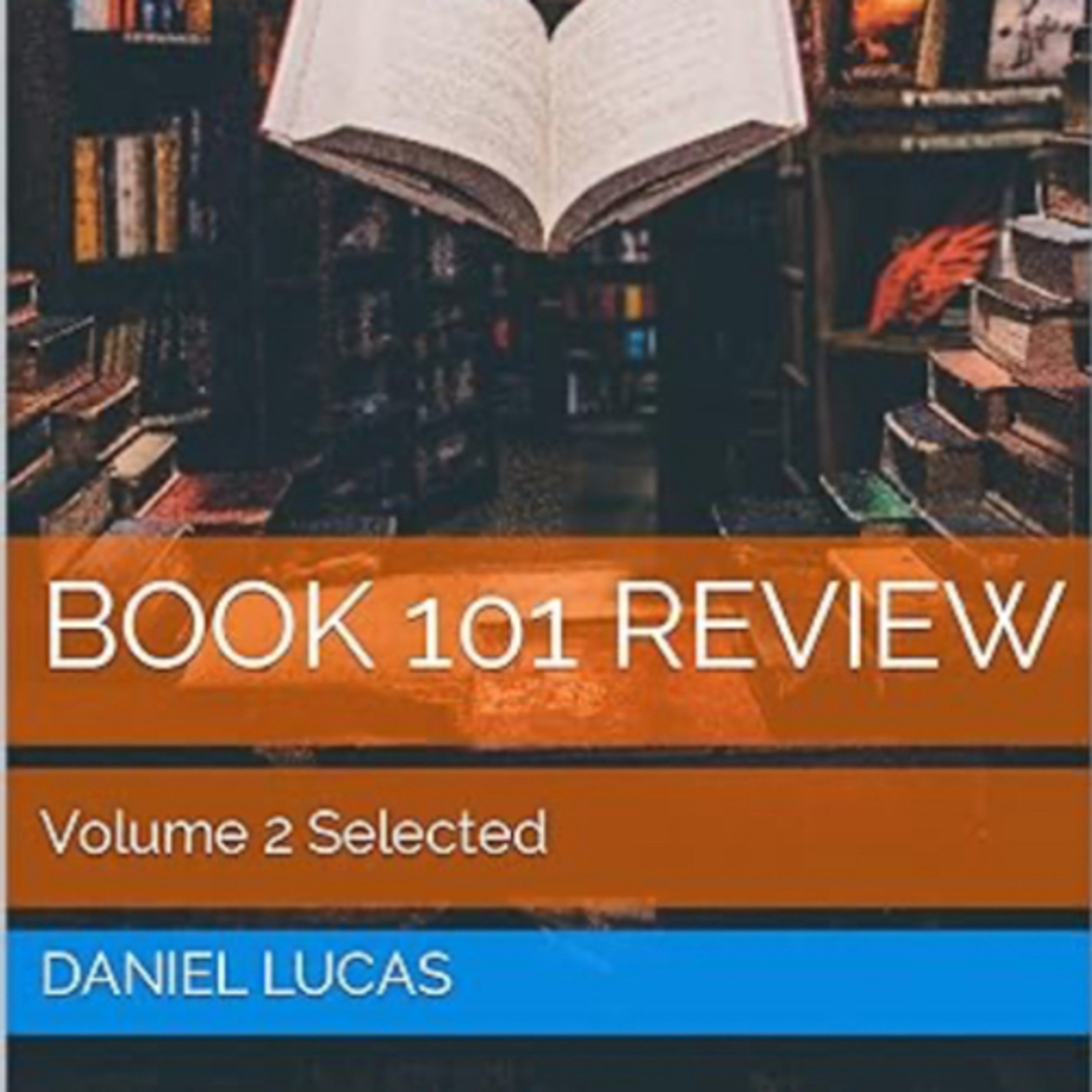 Book 101 Review Volume 2 Selected by Daniel Lucas
