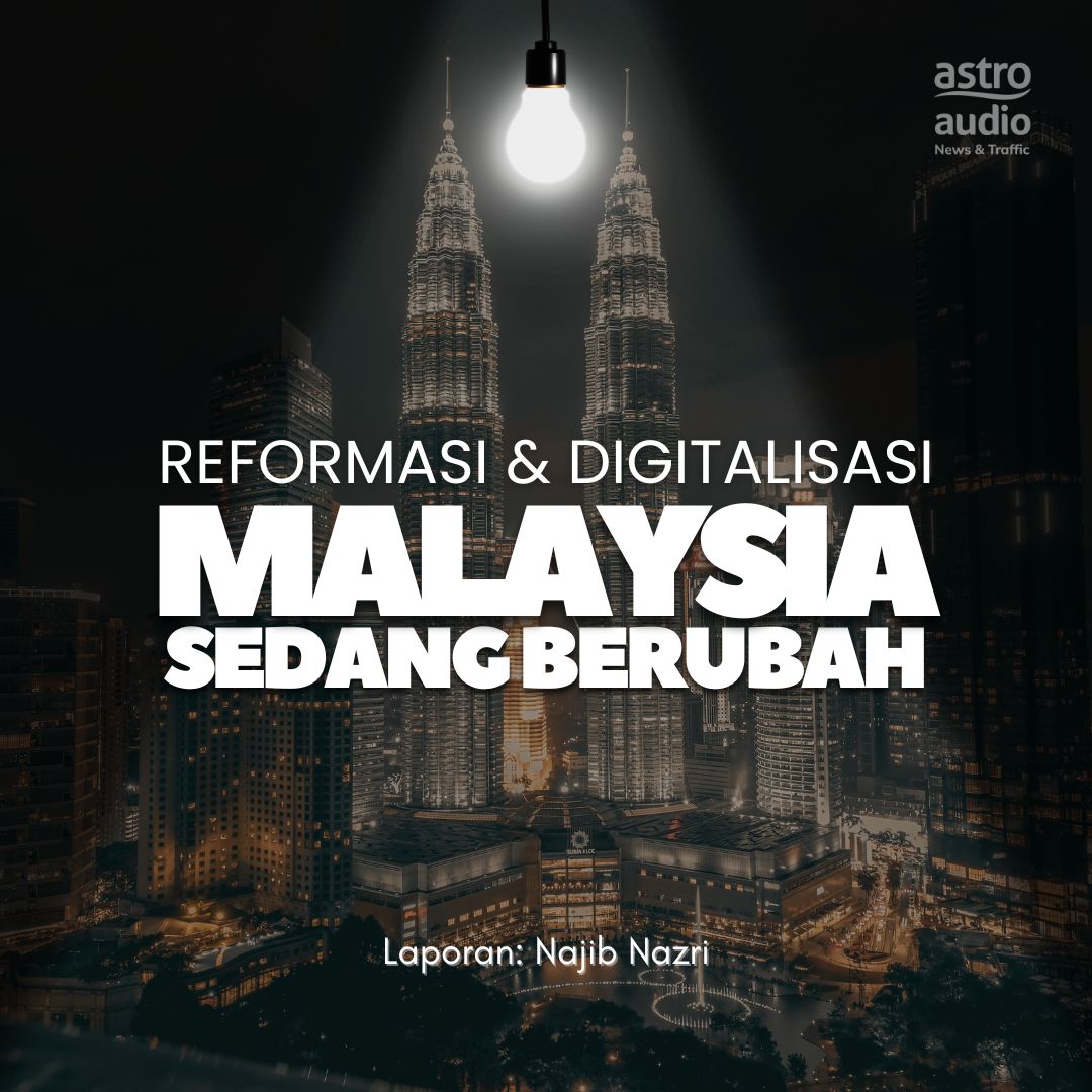 Reformasi dan Digitalisasi: Malaysia Sedang Berubah
