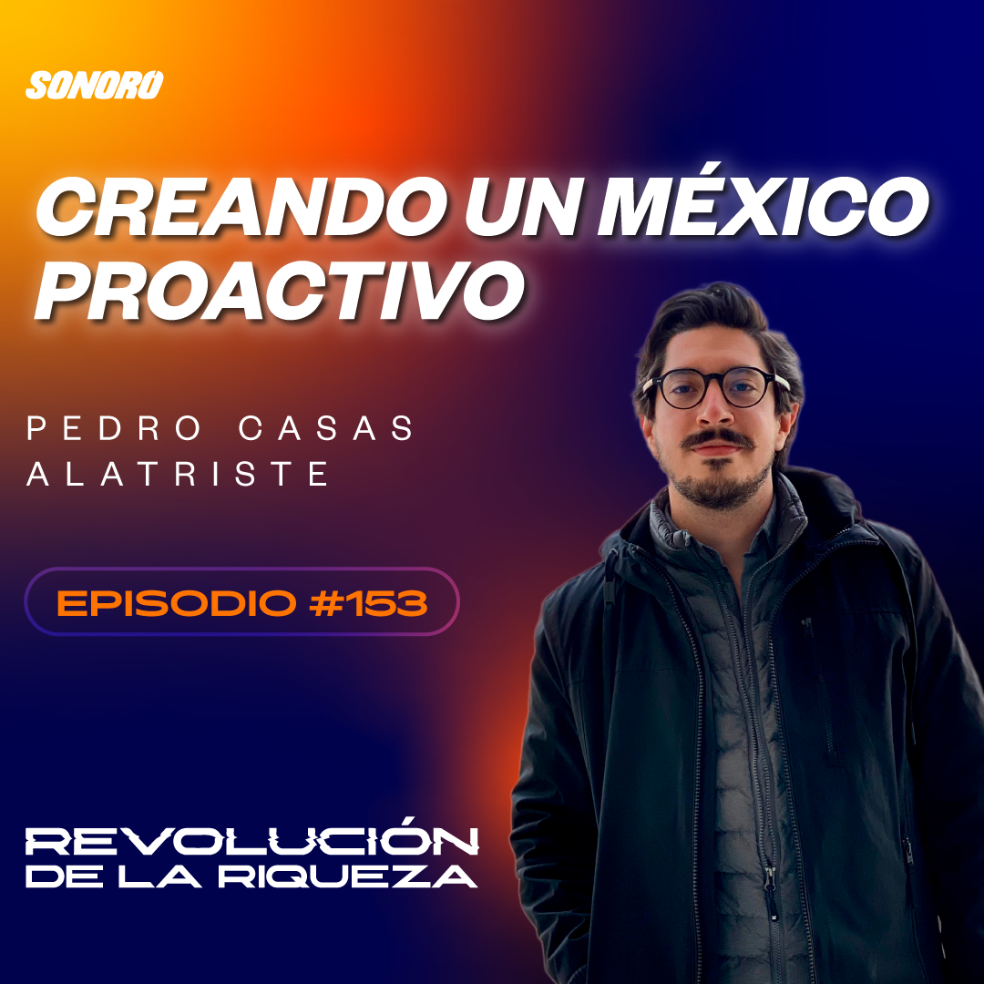 153. Creando un México proactivo con Pedro Casas Alatriste episode artwork