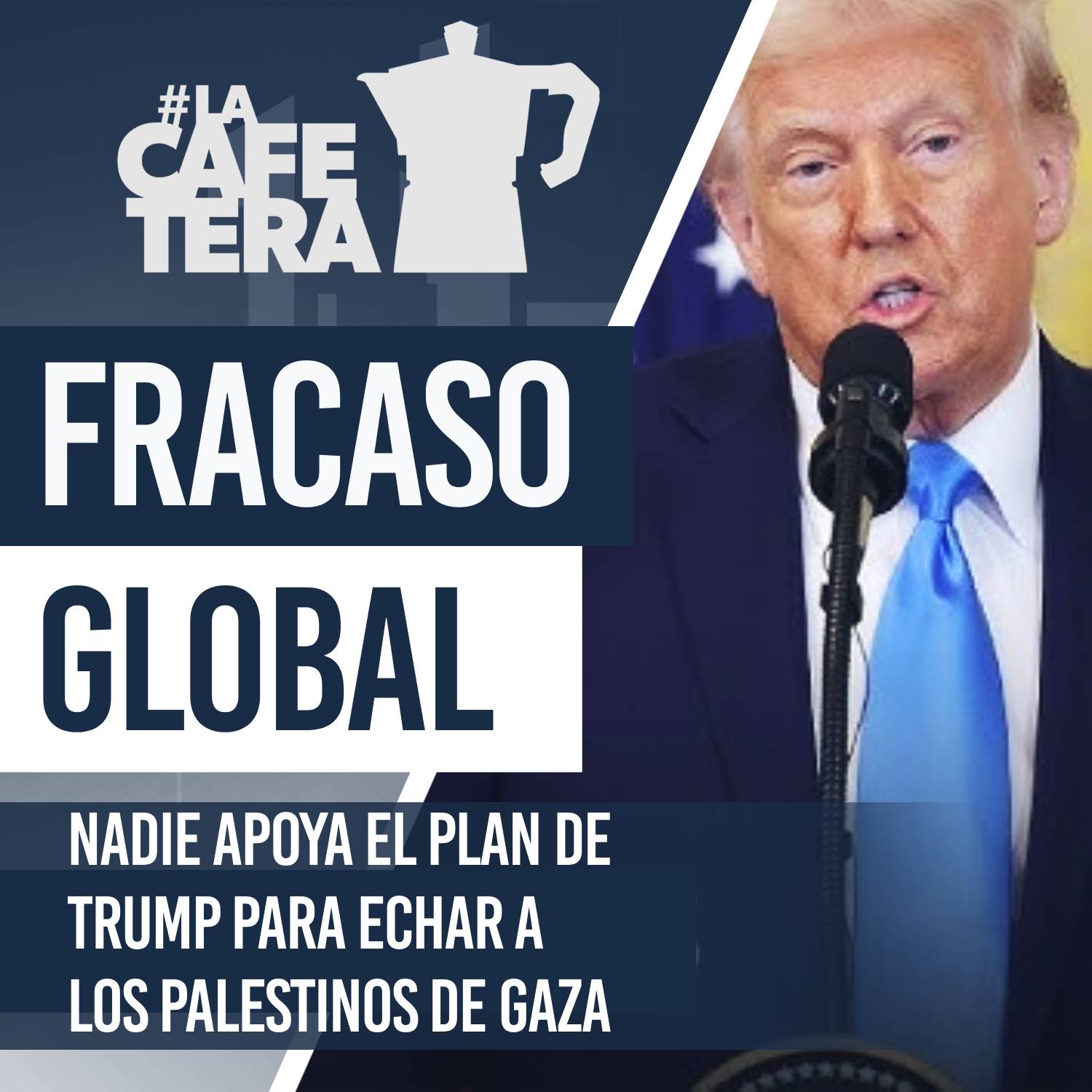 🔴☕  Fracaso global: nadie apoya el plan de Trump para echar a los palestinos de Gaza | PODCAST LA CAFETERA | #LacafeteraExpulsionesForzosas