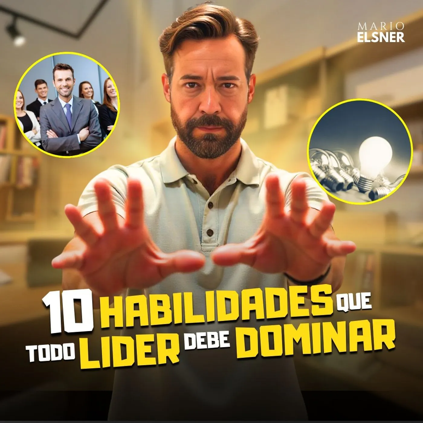 T3 E#069.- 10 HABILIDADES Básicas que todo LÍDER debe DOMINAR