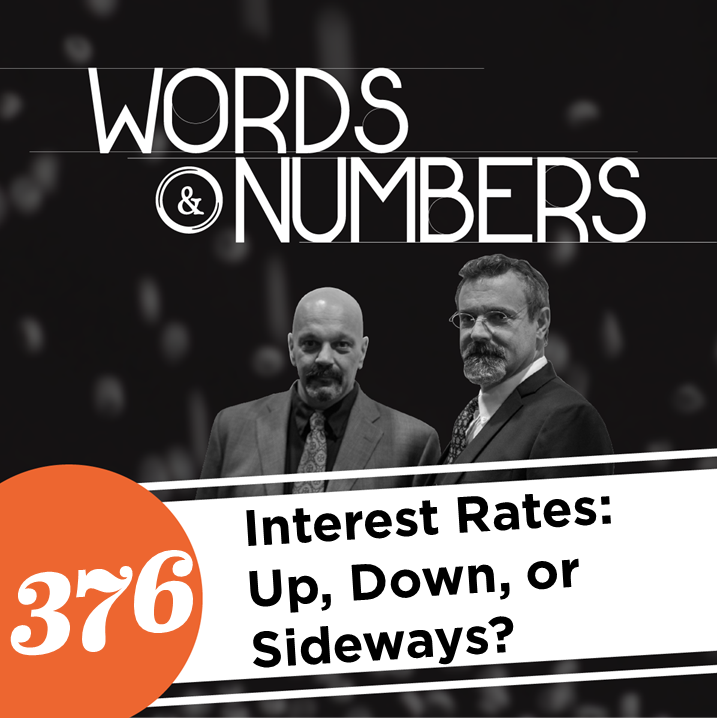 Episode 376: Interest Rates Up, Down, or Sideways?