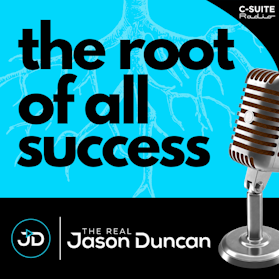 The Root of All Success with The Real Jason Duncan